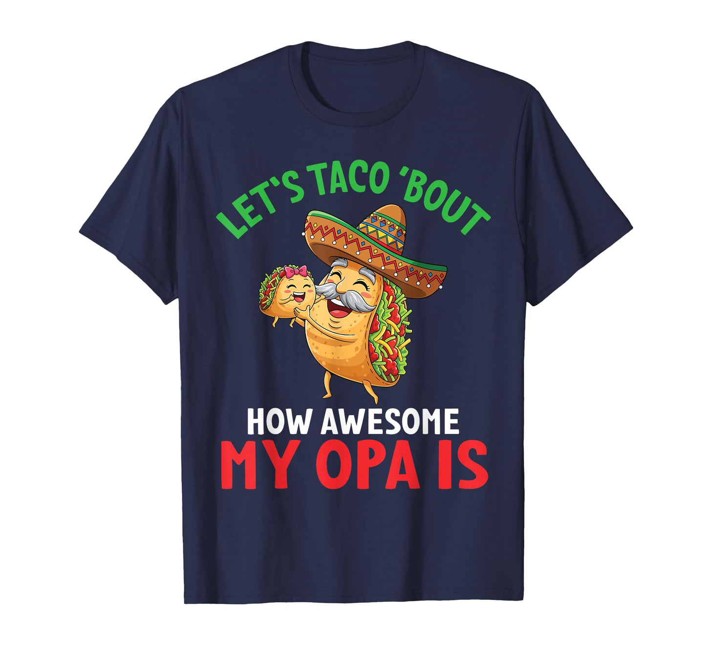 Let’s Taco Bout How Awesome My Opa is Grandpa Granddaughter T-Shirt