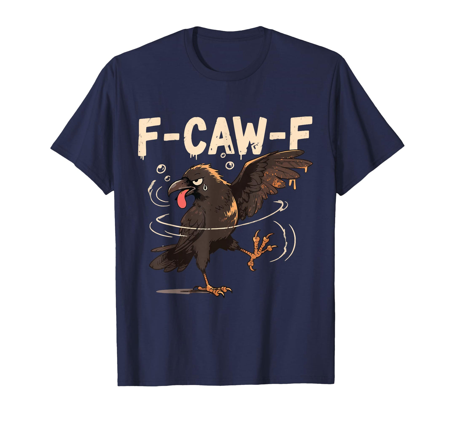 F - CAW - F Funny Crow Graphic Design T-Shirt