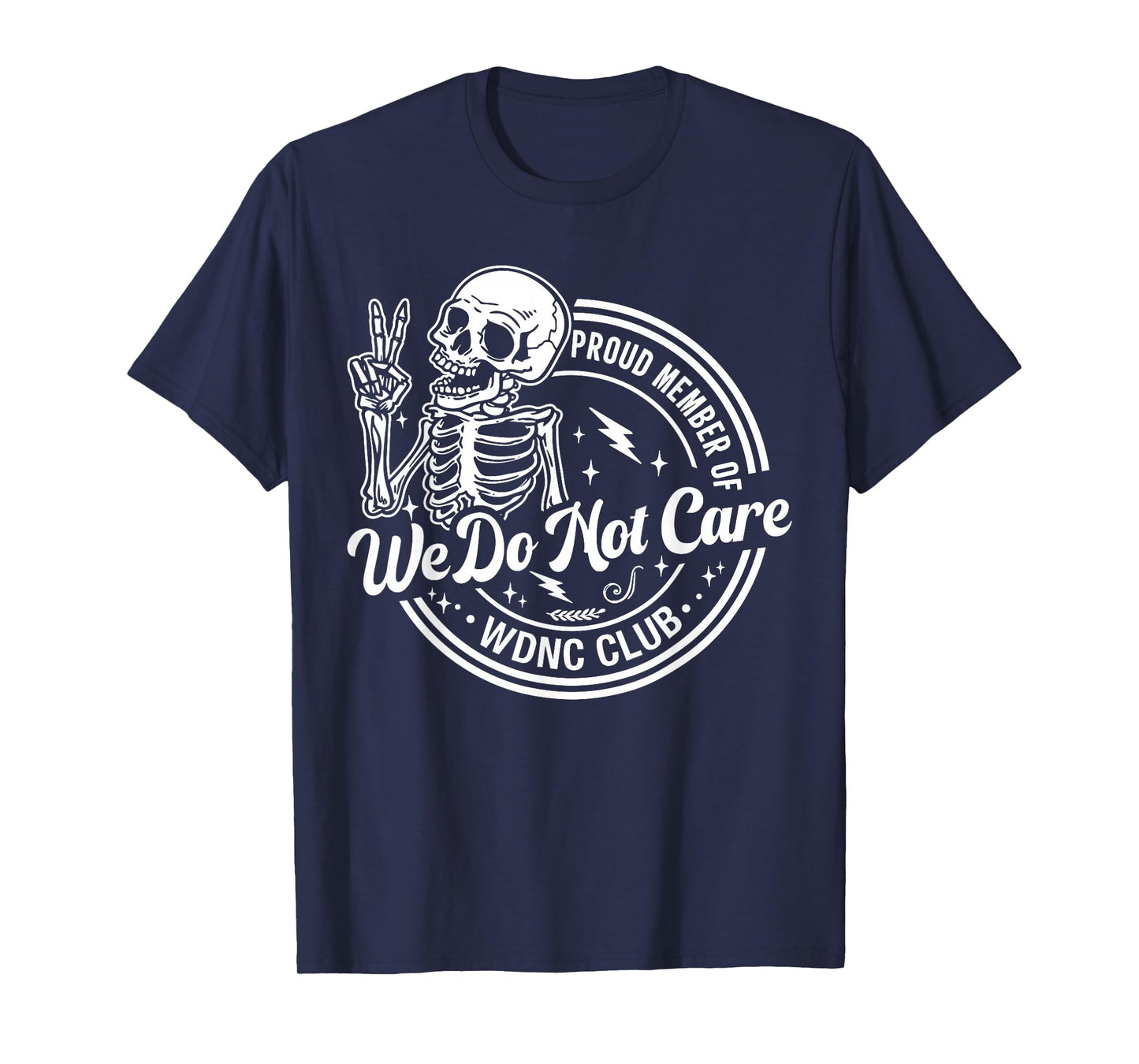 We Do Not Care Club Vintage Skeleton Sarcastic Saying Quote T-Shirt