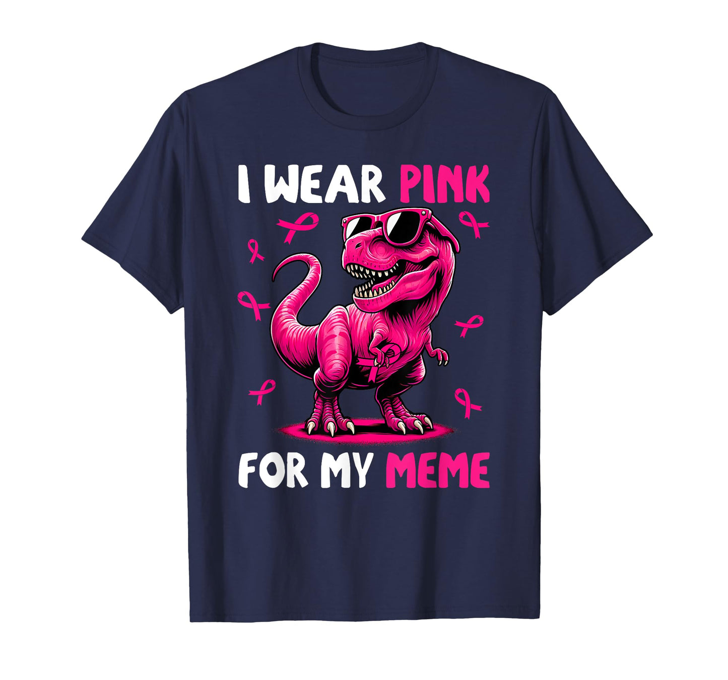 I Wear Pink For My Meme T-rex Dinosaur Breast Cancer T-Shirt