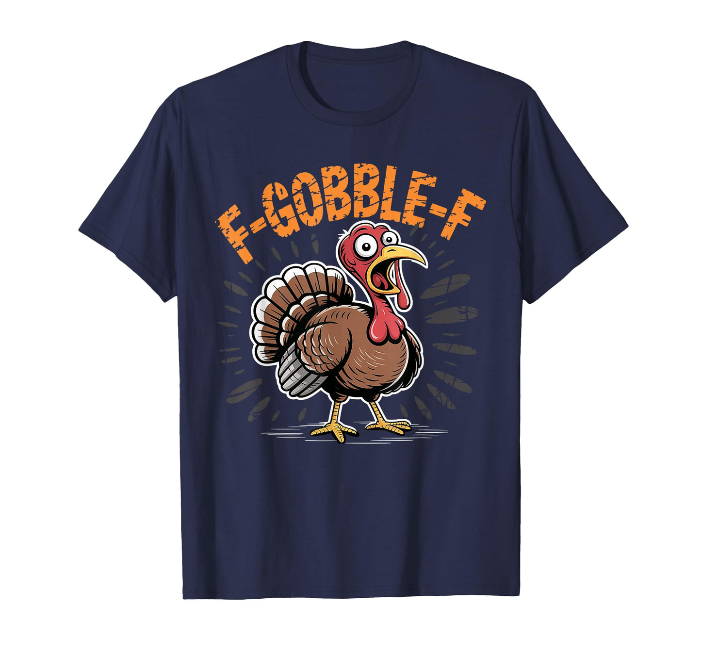 F-Gobble-F Funny Thanksgiving Turkey Humor Men Women T-Shirt