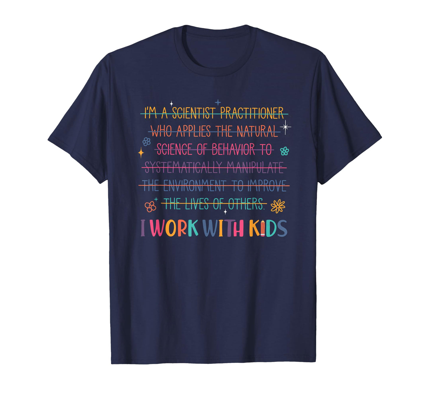 Sped Teacher I Work With Kids Behavior Specialist ABA T-Shirt