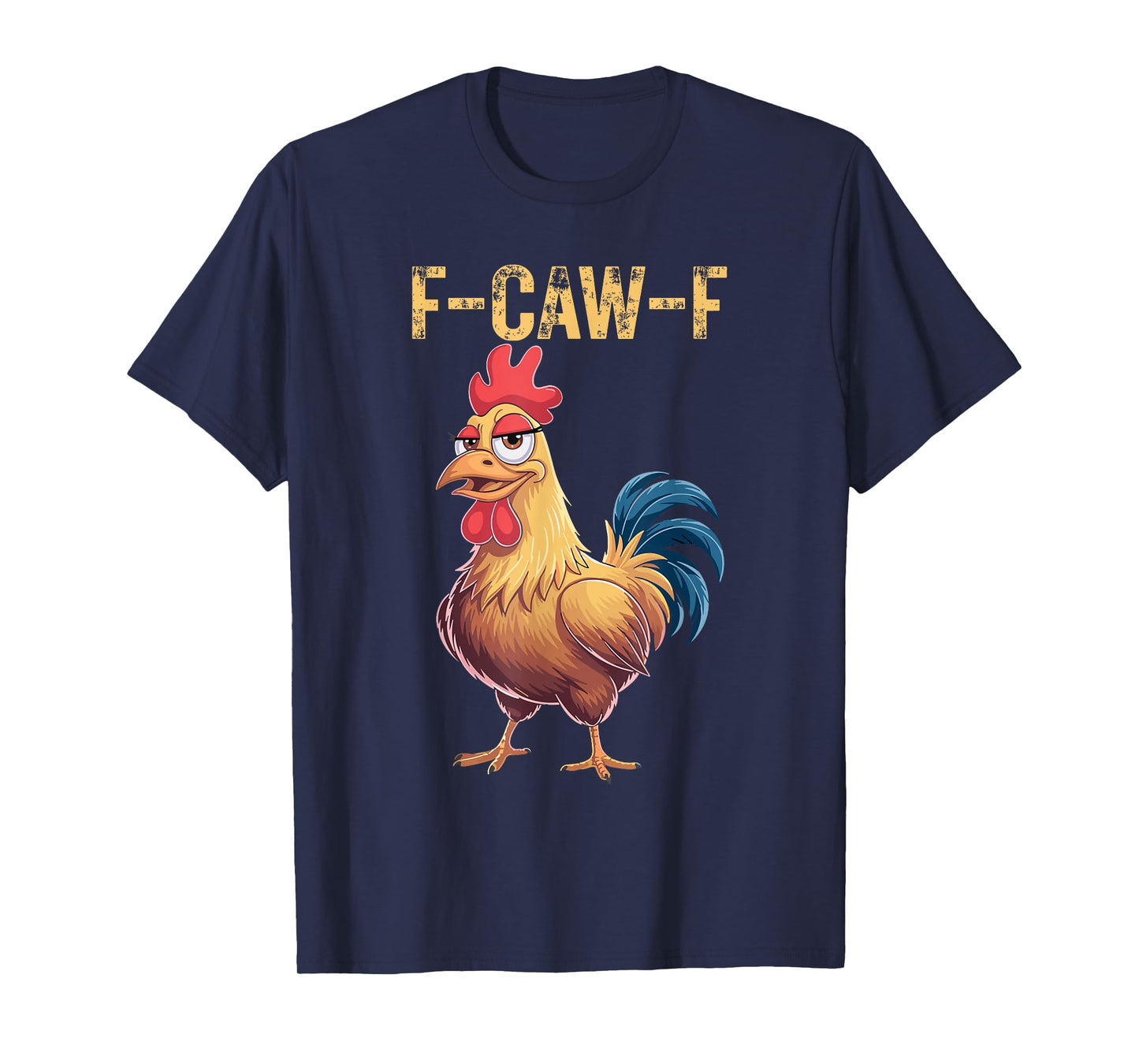 F-Caw-F Funny Chicken Humor T-Shirt