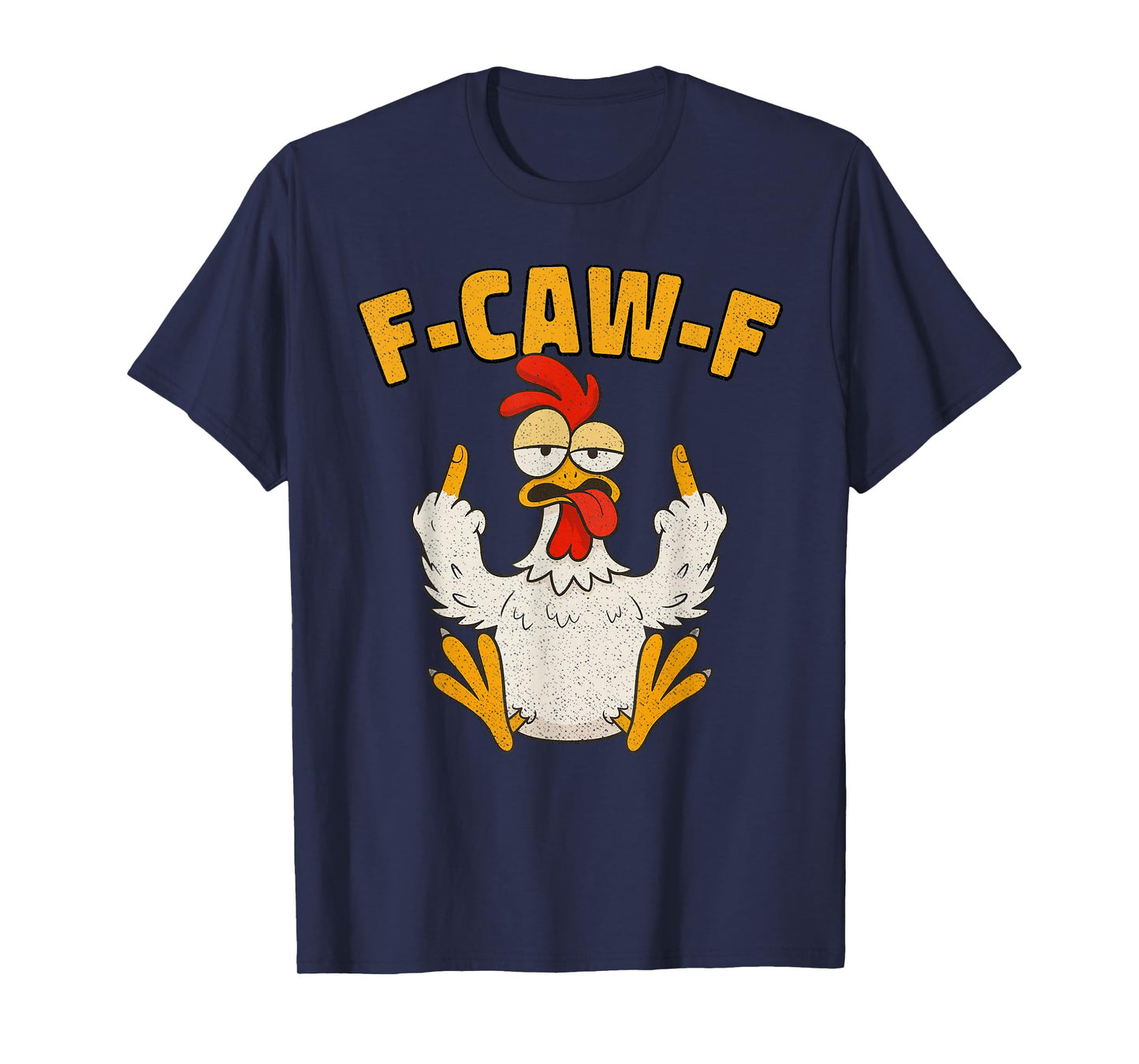 F-Caw-F Funny Chicken Humor F Caw F Quote Rooster Meme T-Shirt
