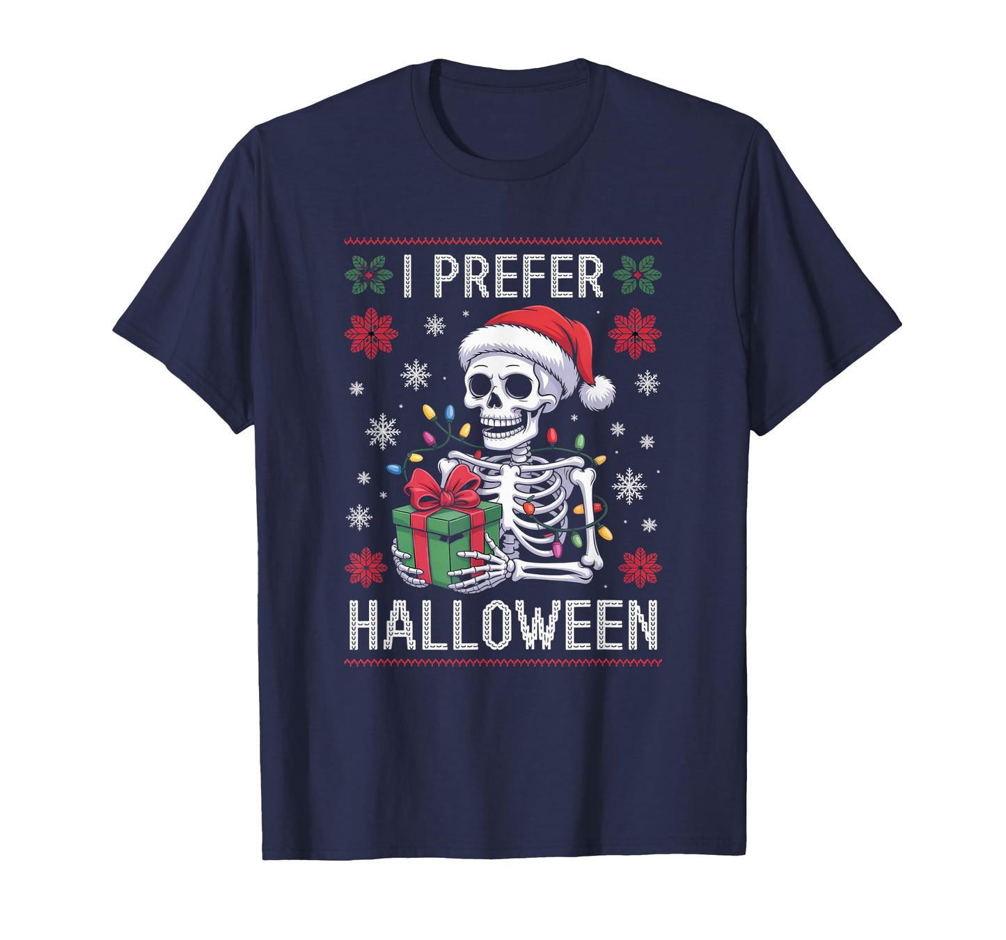 I Prefer Halloween Over Christmas - Funny Skeleton Holiday T-Shirt