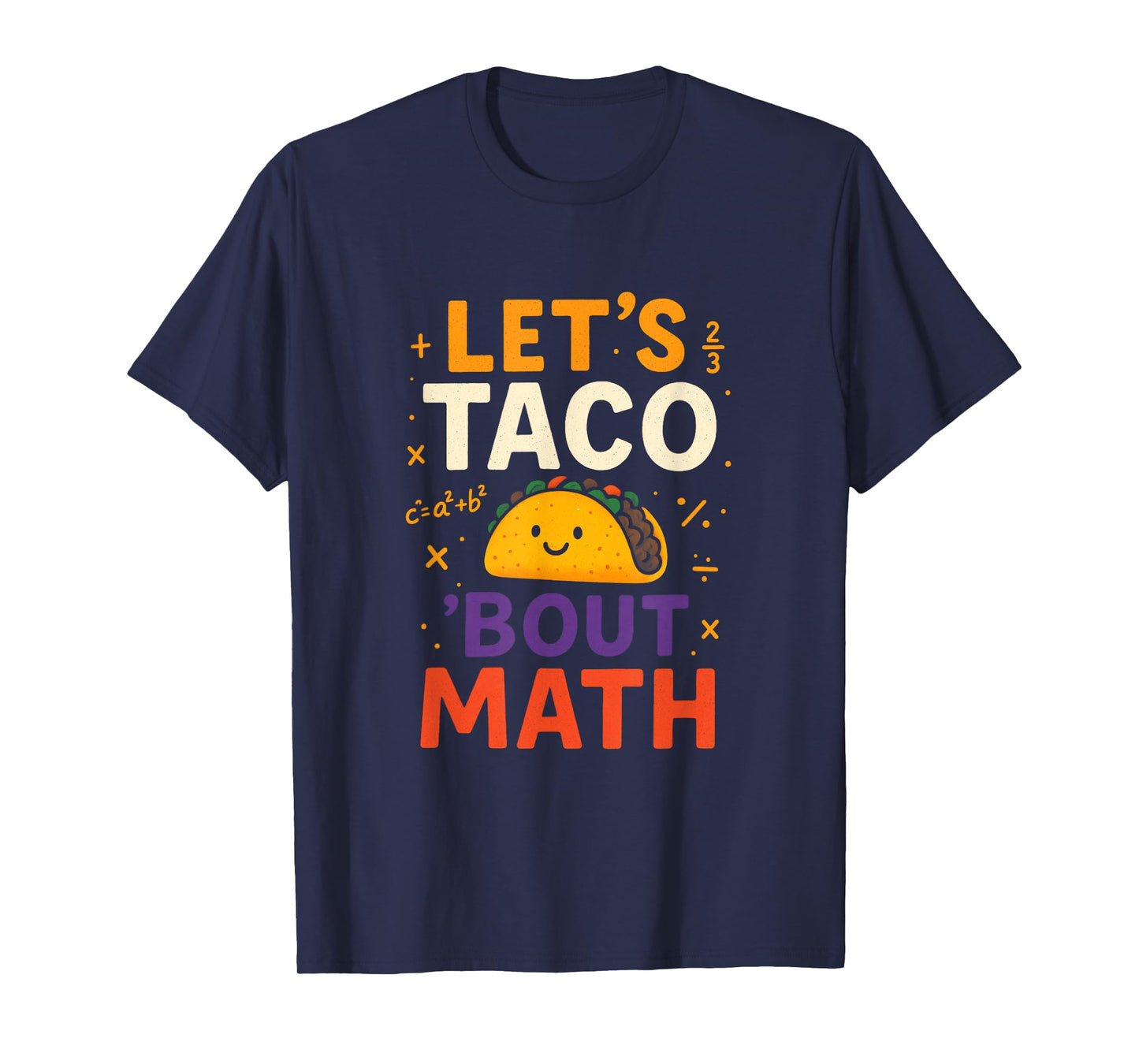 LET’S Taco ‘Bout Math - Funny Math Teacher T-Shirt