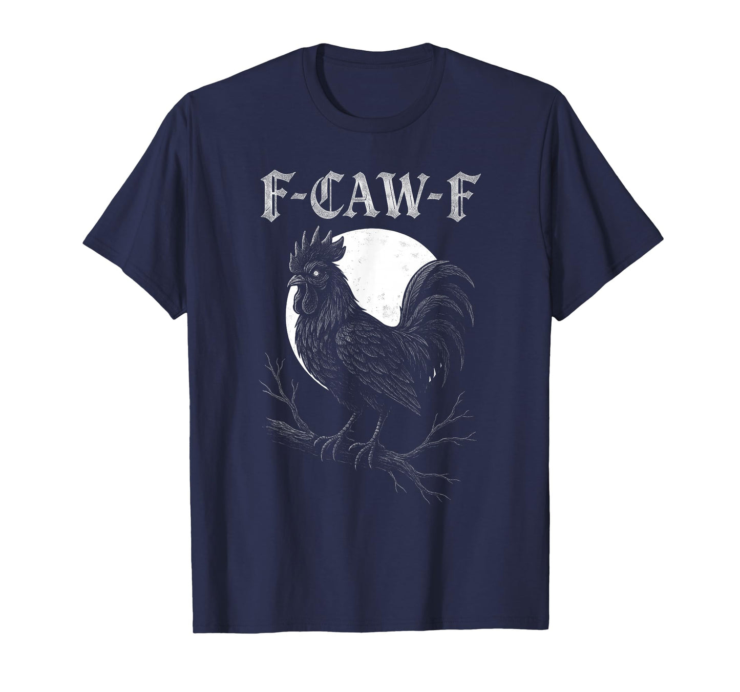 F CawF Rooster Gothic Moon Funny fcawf Chicken Bird Fawk Off T-Shirt