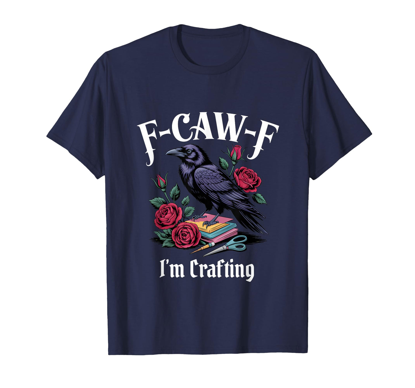 Funny F-Caw-F Crafting Gothic T-Shirt