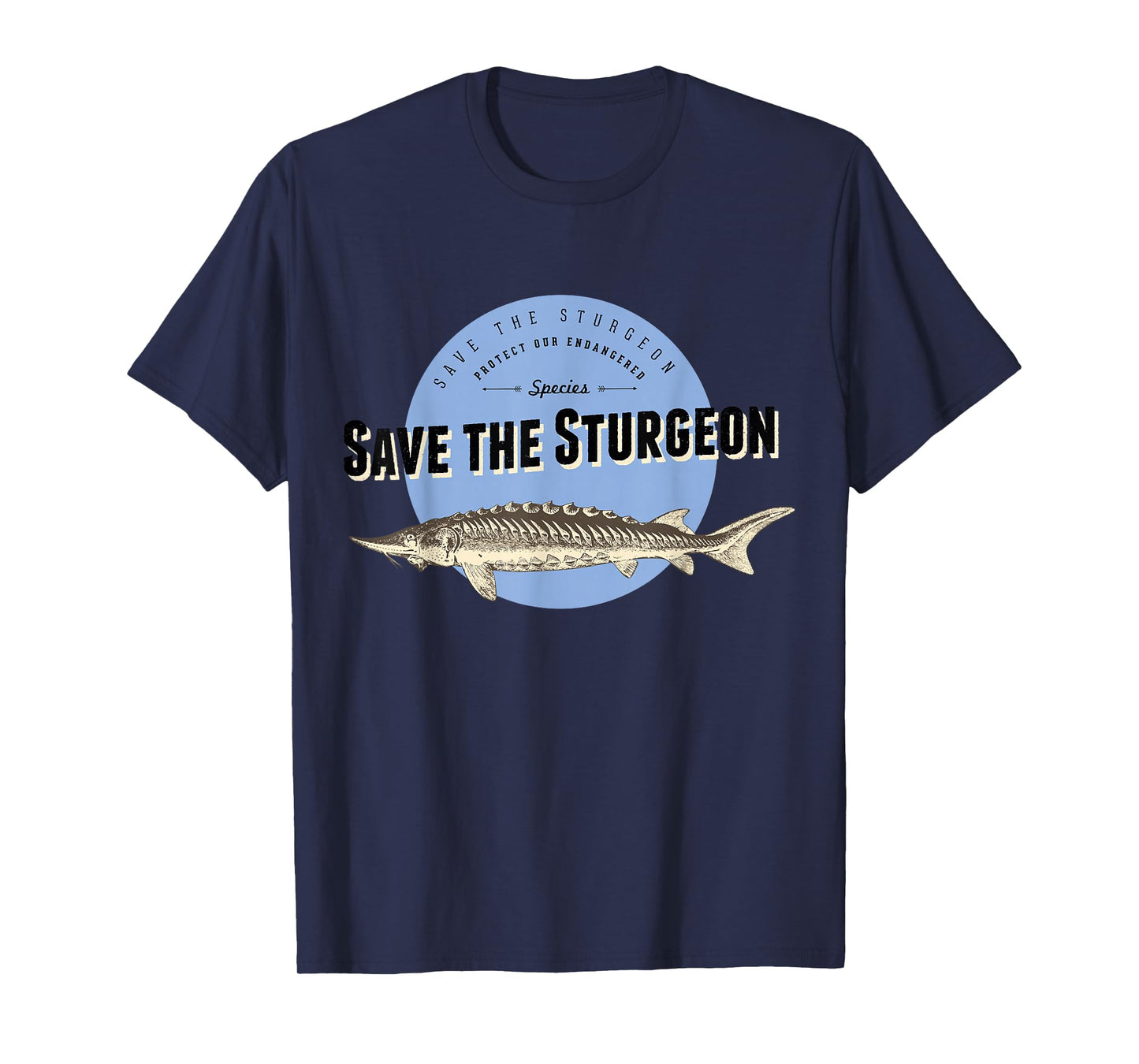 Save the Sturgeon T-Shirt - Endangered Species Tee T-Shirt