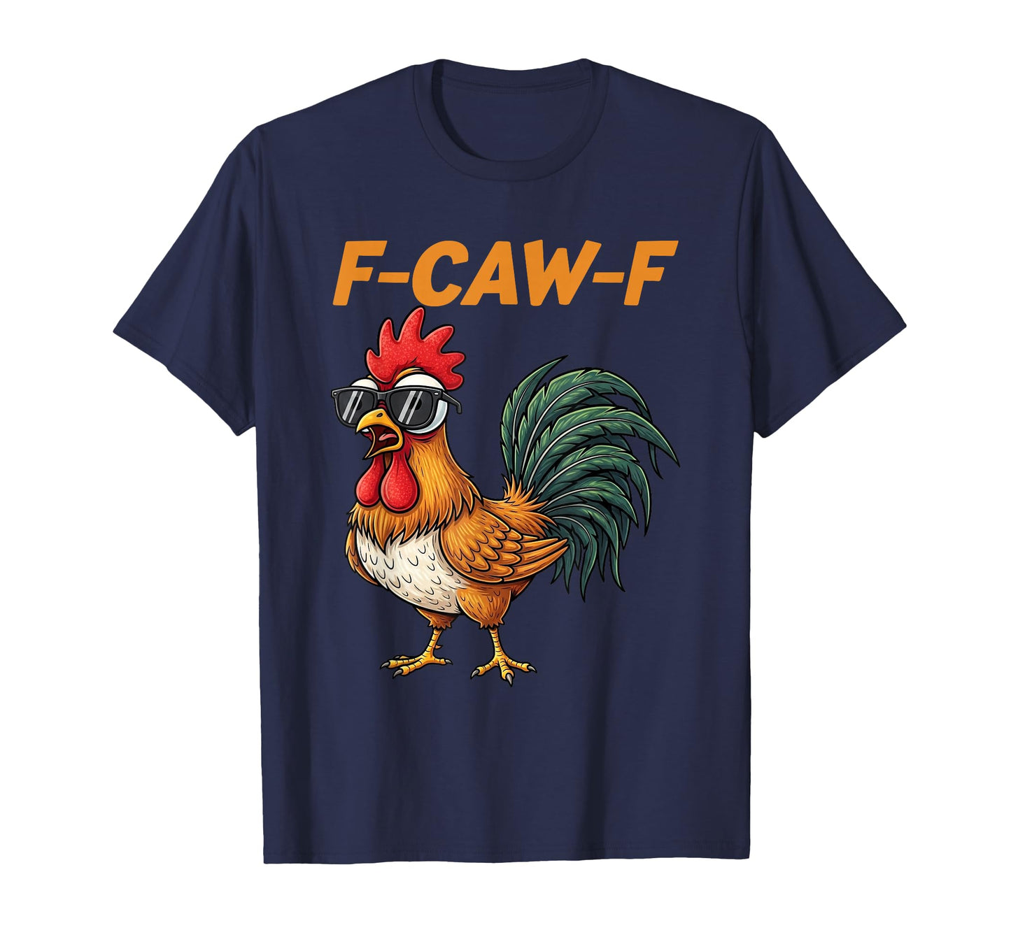 Funny F-Caw-F Chicken F Caw F Chicken Gothic Adult Men Women T-Shirt