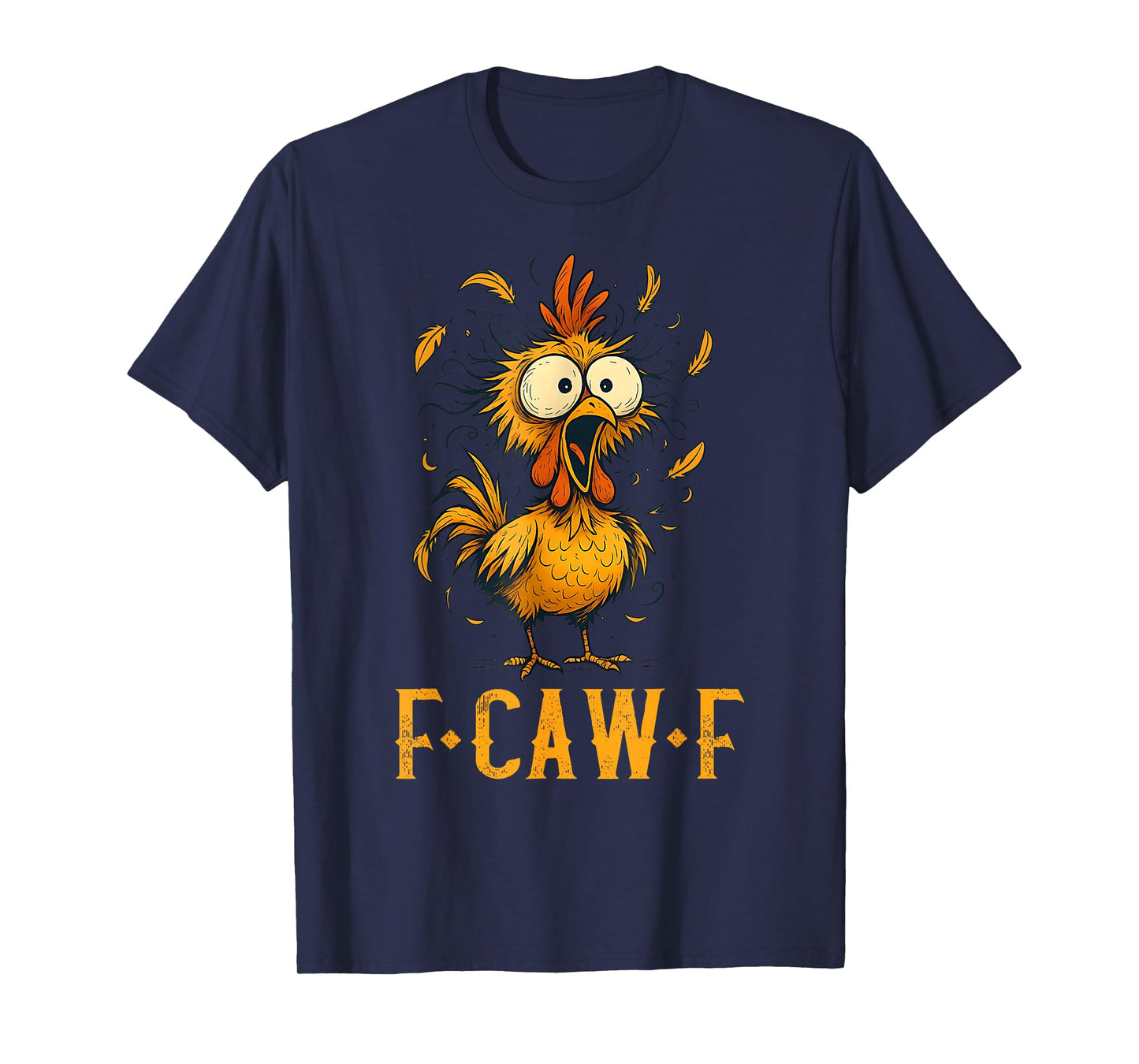 F-Caw-F Funny Chicken Humor Quote Rooster Meme T-Shirt