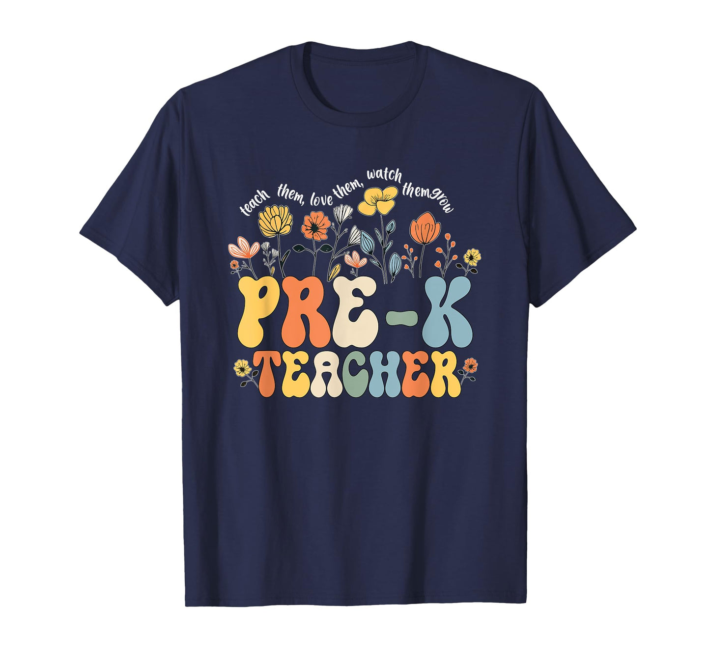 Pre-k Teacher Appreciation Teaching Wildflowers T-Shirt for Men Women