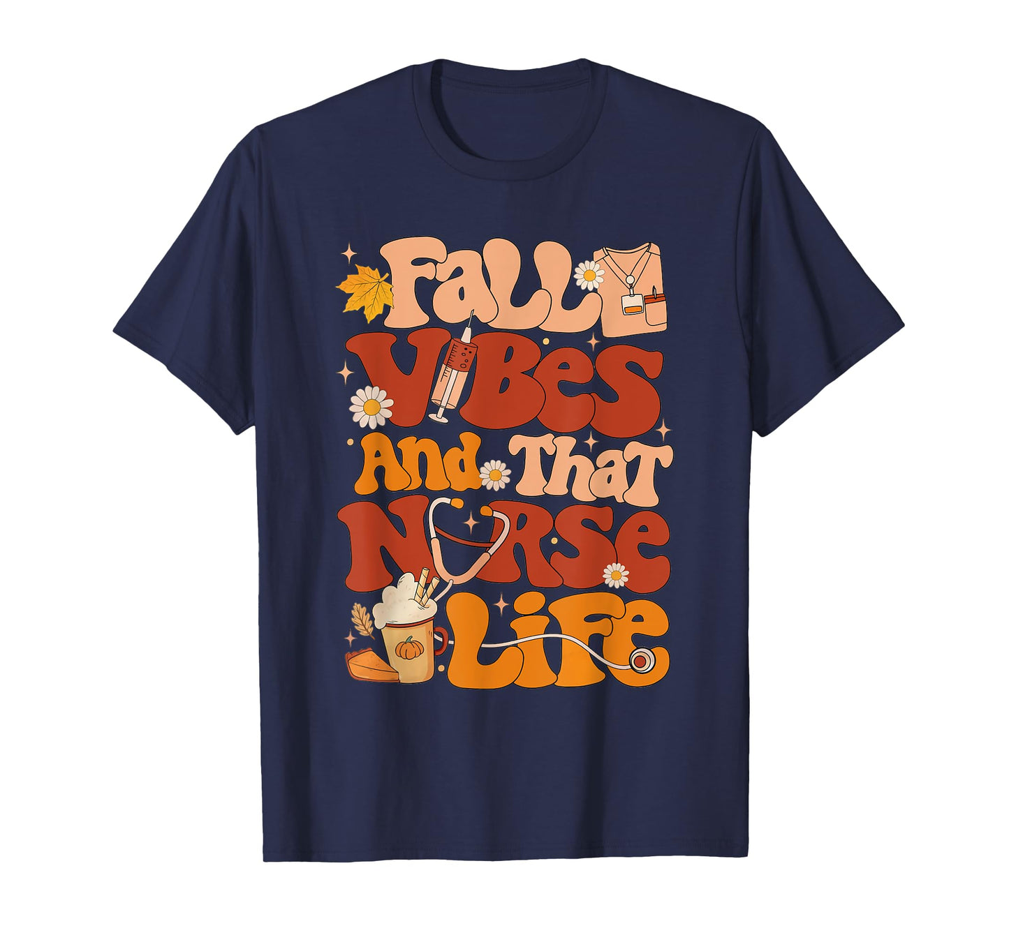Retro Fall Vibes and That Nurse Life Thanksgiving Nurse Fall T-Shirt