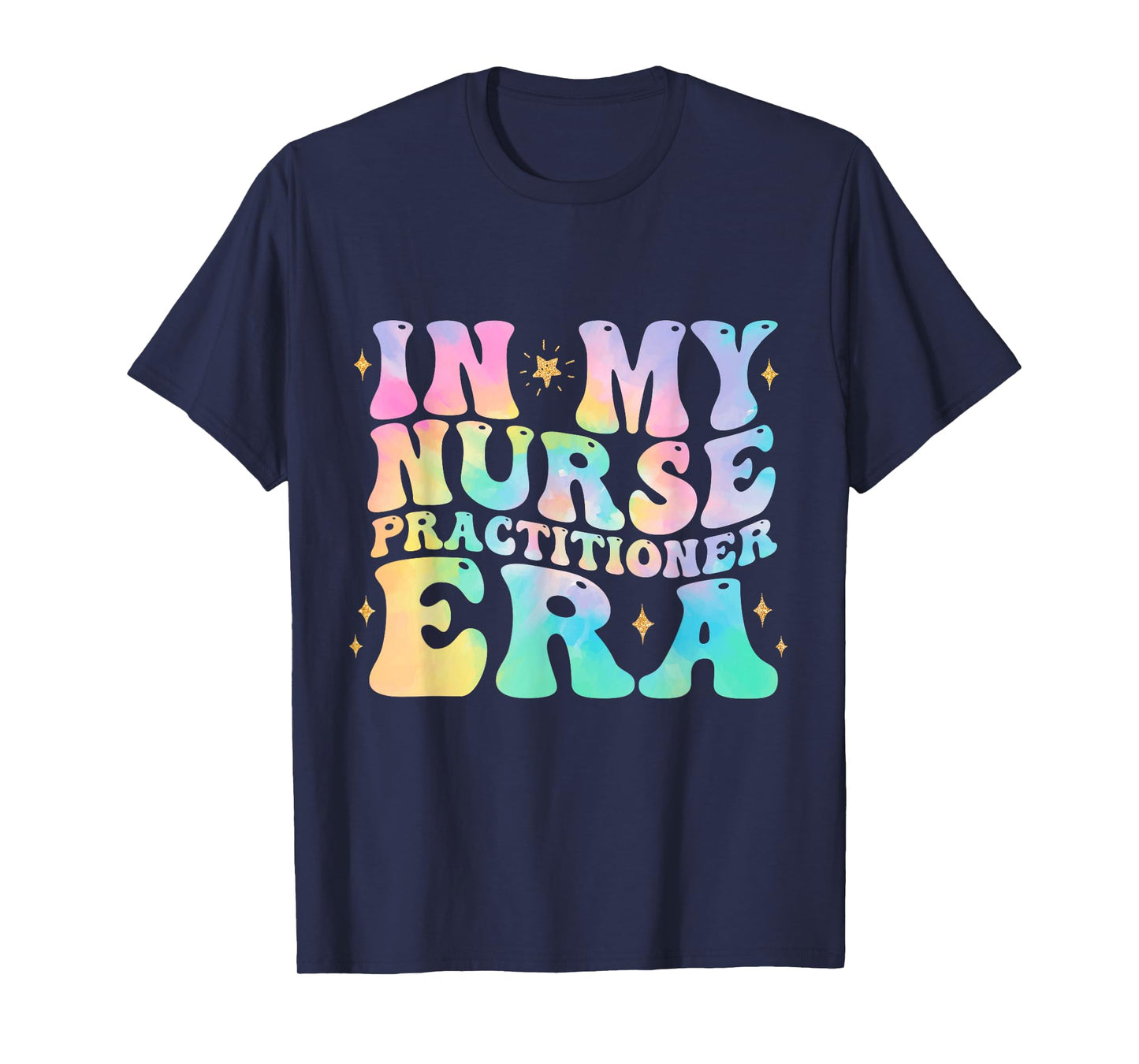 Tie Dye In My Nurse Practitioner Era NP Nurse Practitioner T-Shirt