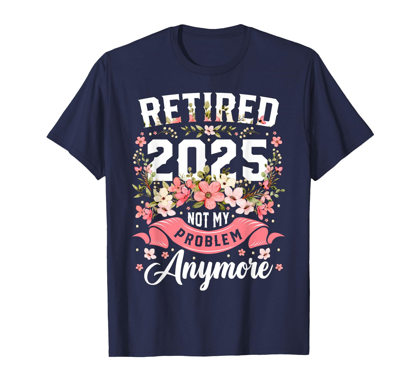 Funny Retirement 2025 Floral Gifts For Womens Retirement 2025 Not My Problem Anymore Black Floral Women's Retro Pullover T-Shirt