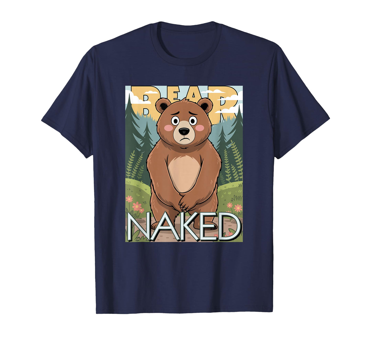 Bear (Bare) Naked in The Woods T-Shirt
