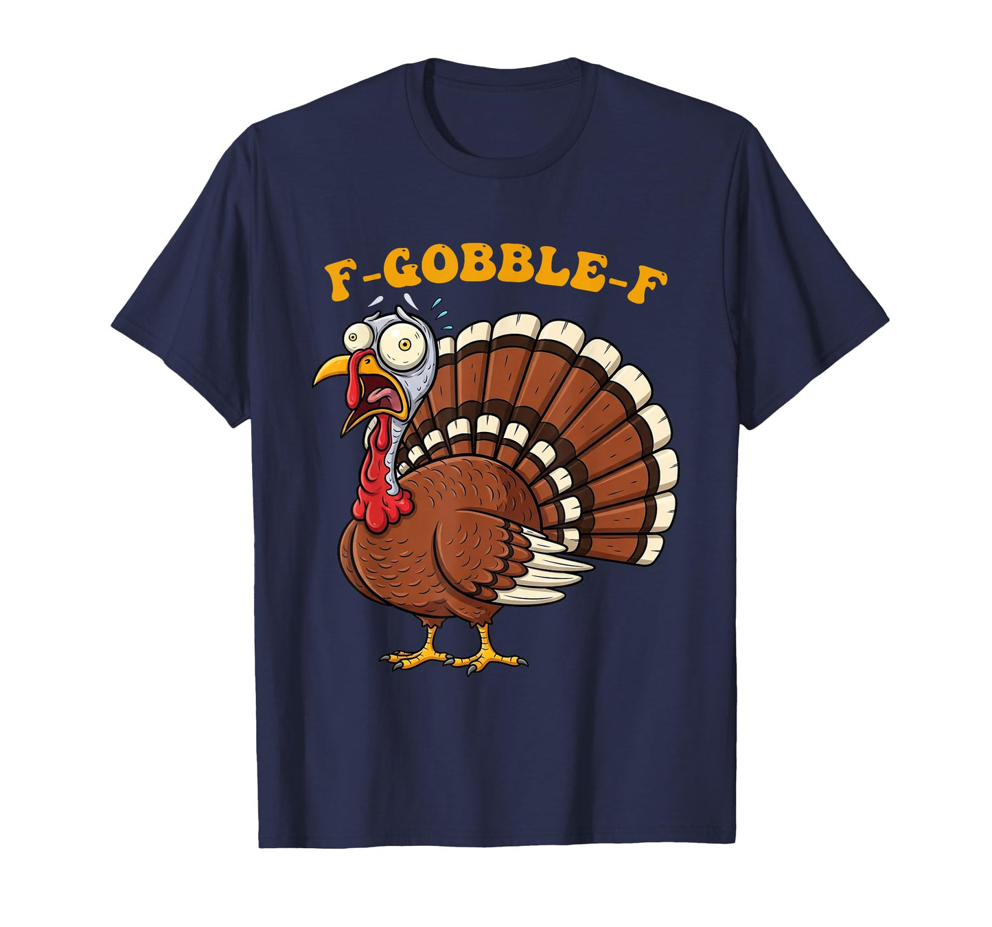 F-Gobble-F Funny Thanksgiving Turkey Humor Men Women T-Shirt