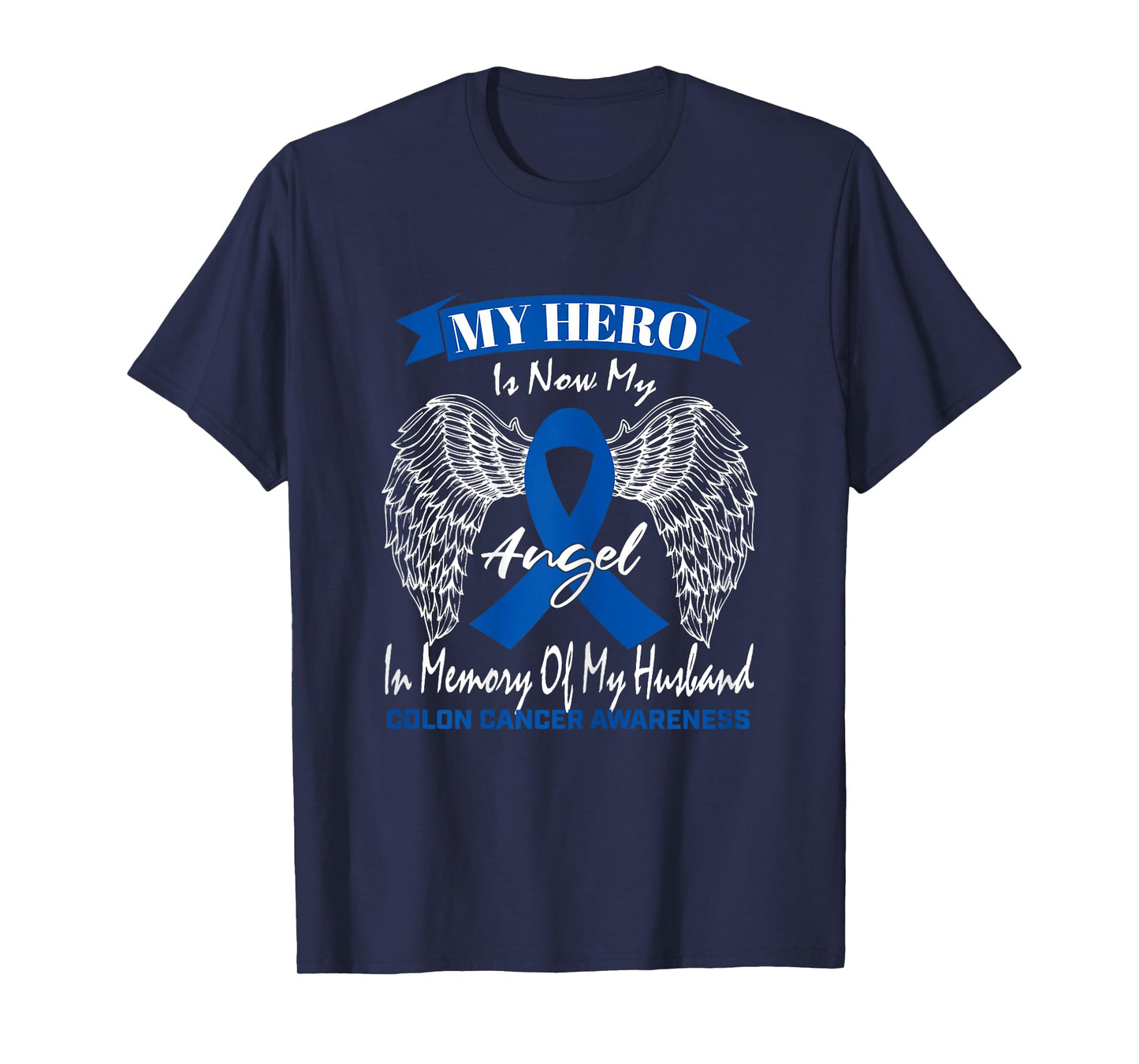 Wear Blue Wife In Memory Of Husband Colon Cancer Awareness T-Shirt