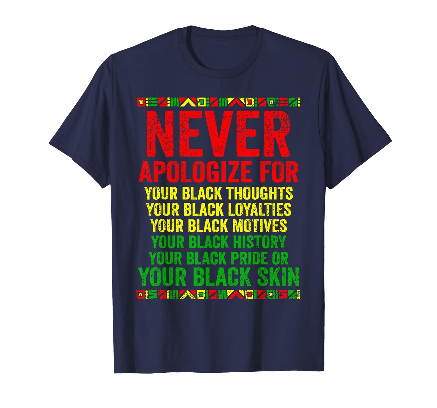 Dont Apologize For Your Blackness Juneteenth Black History T-Shirt