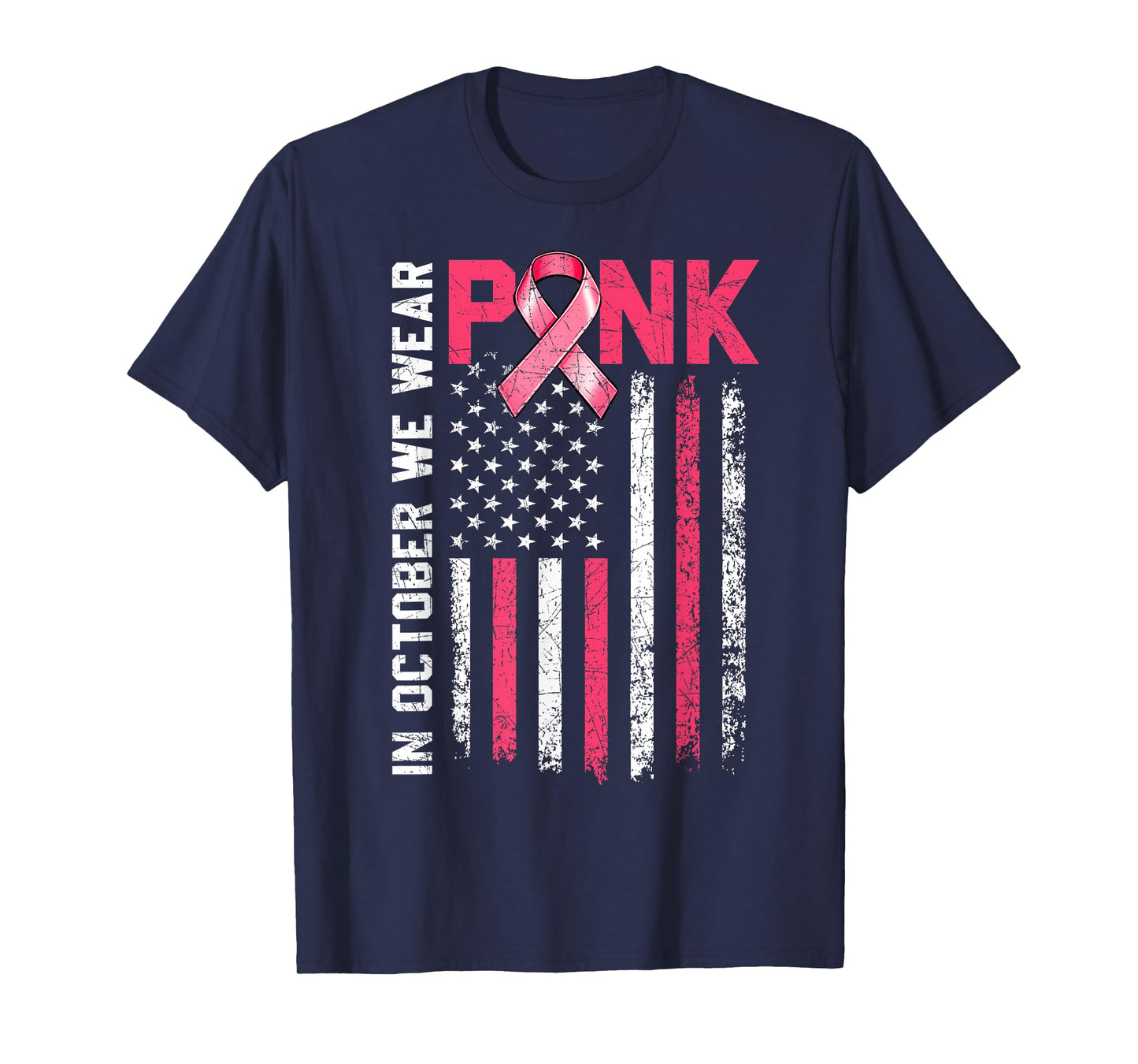 in October We Wear Pink USA Flag Shirts Women Breast Cancer T-Shirt