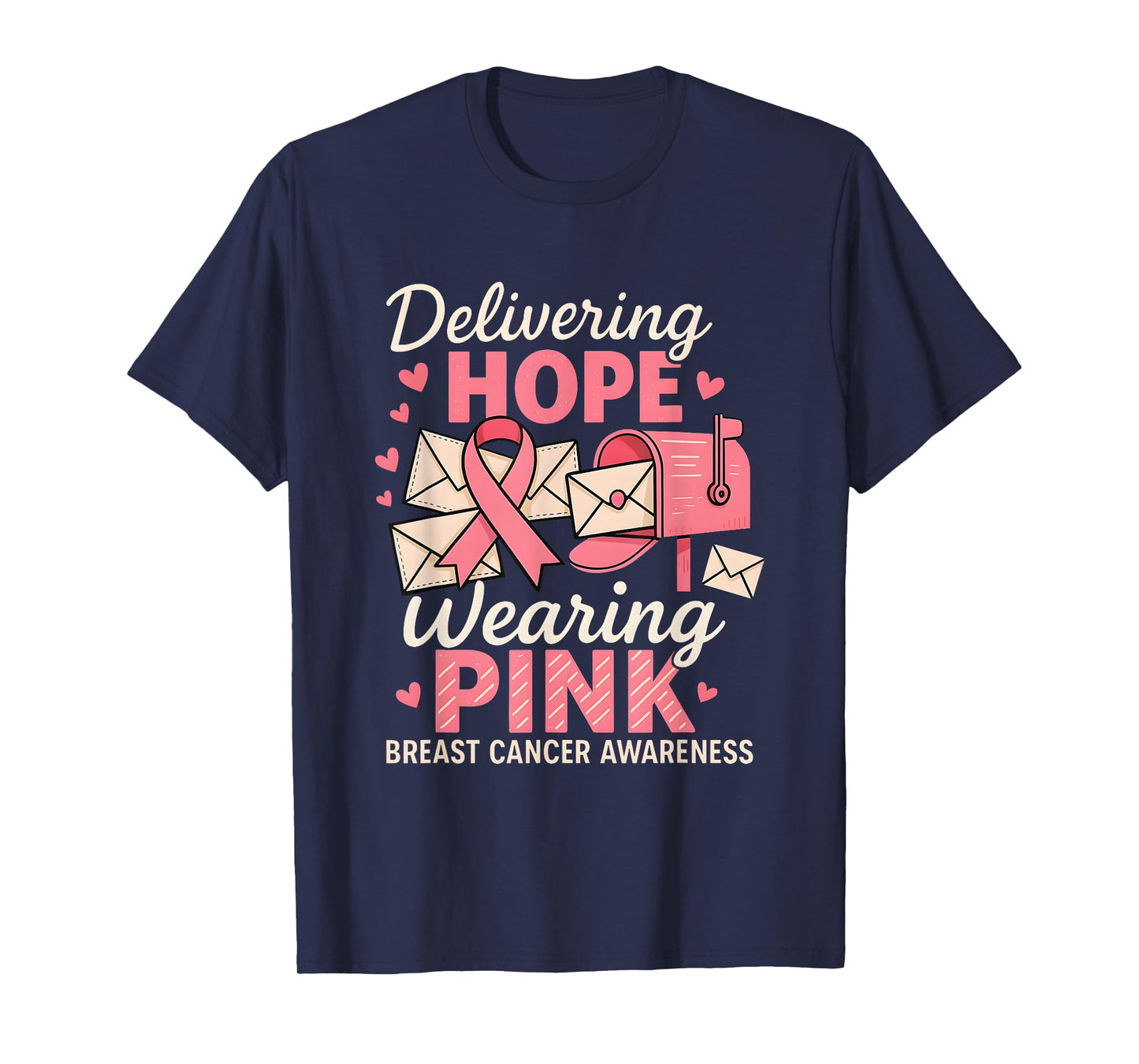 Delivering Hope Wearing Pink Postal Worker Breast Cancer T-Shirt