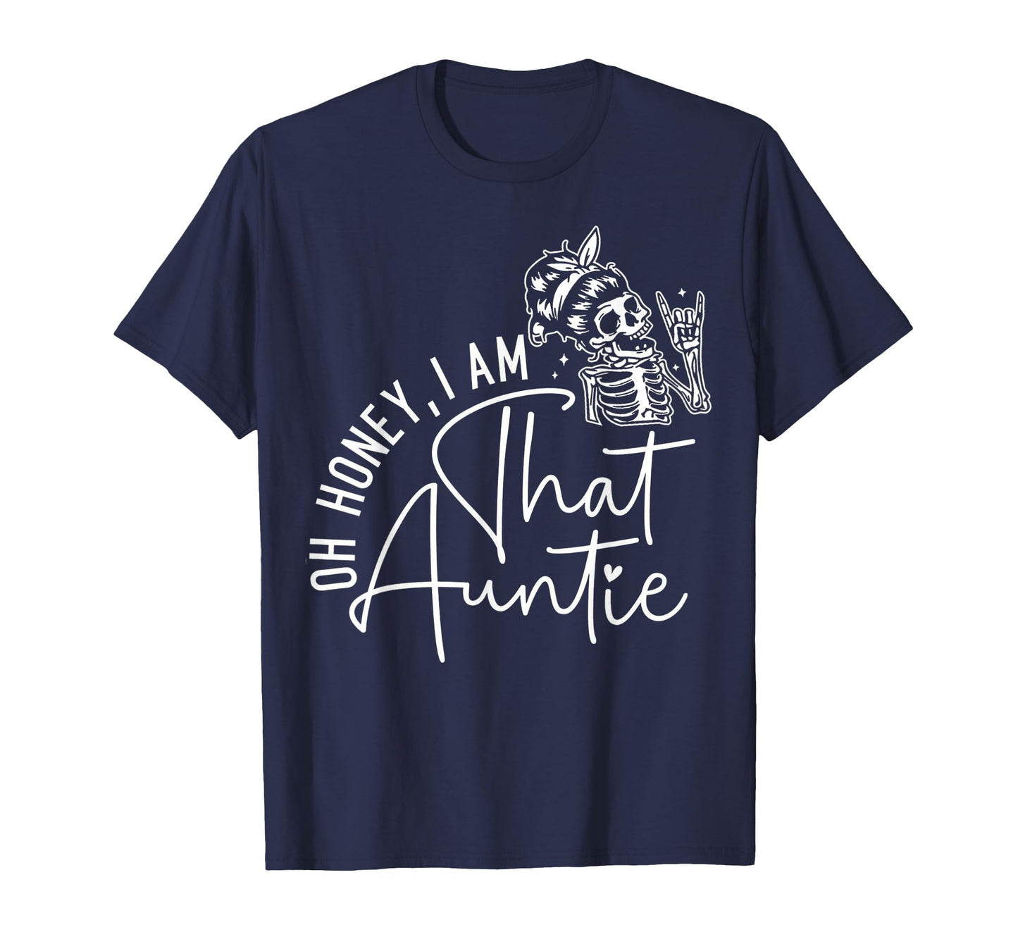 Oh Honey I’m That Auntie Funny Aunt Messy Bun Skeleton Women T-Shirt