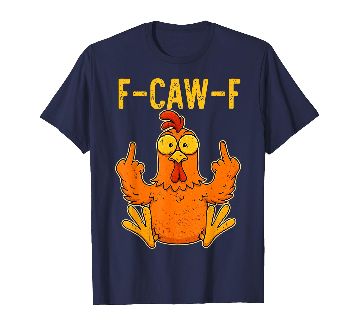 F-Caw-F Funny Chicken Humor F-Caw-F Quote Rooster Meme T-Shirt
