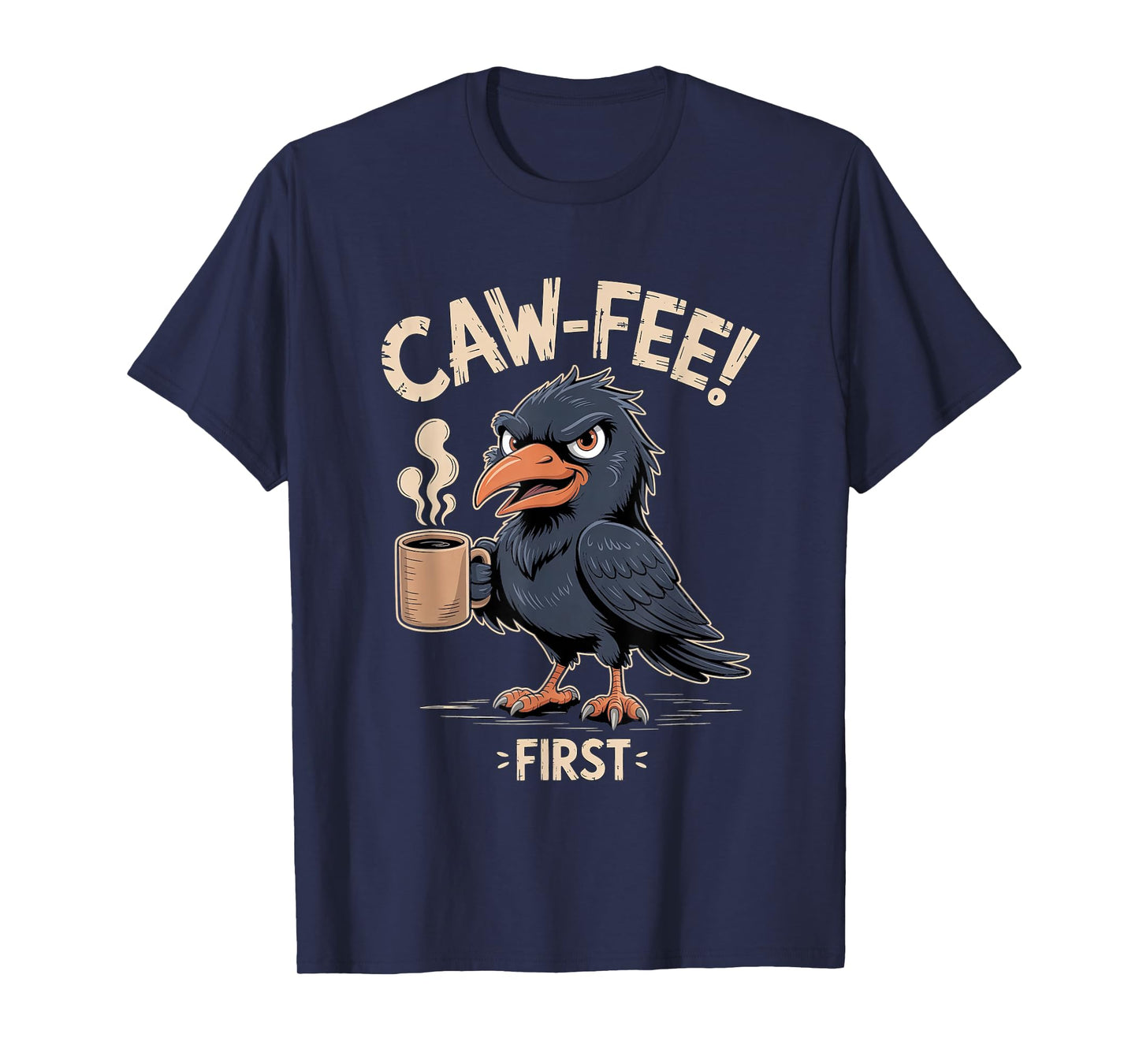 Caw-fee First F-CAW-F Meme for Coffee Lovers Dark Humor T-Shirt