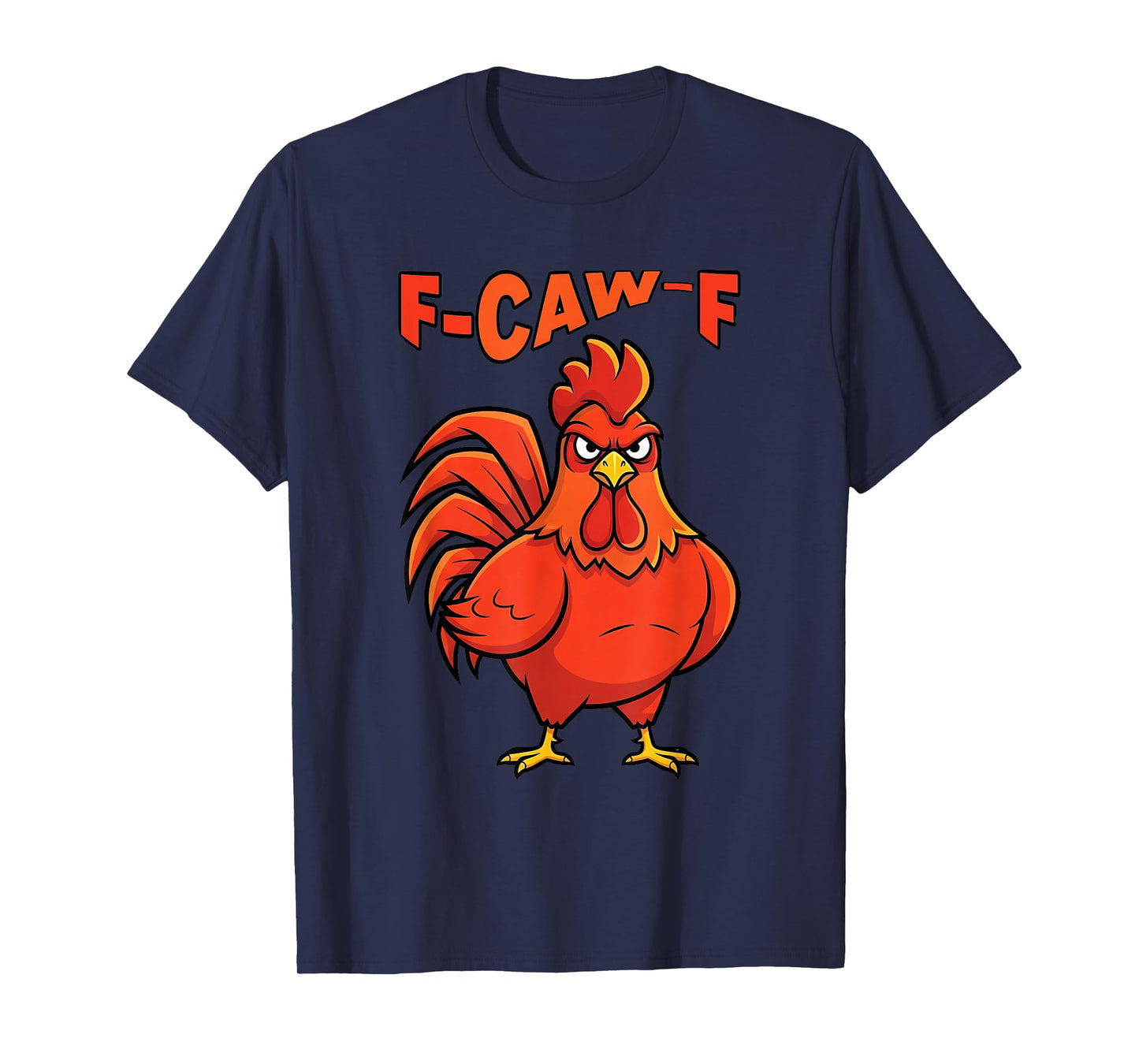 F-Caw-F Funny Adult Humor Grumpy Rooster FCAWF Bird Lover T-Shirt