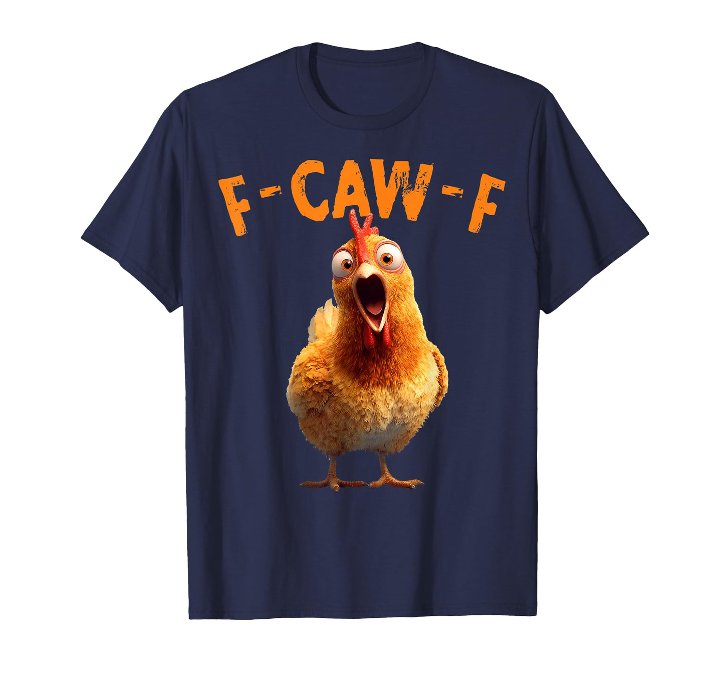 Funny F-Caw-F Chicken Rooster Meme Humor F CAW F Quote T-Shirt