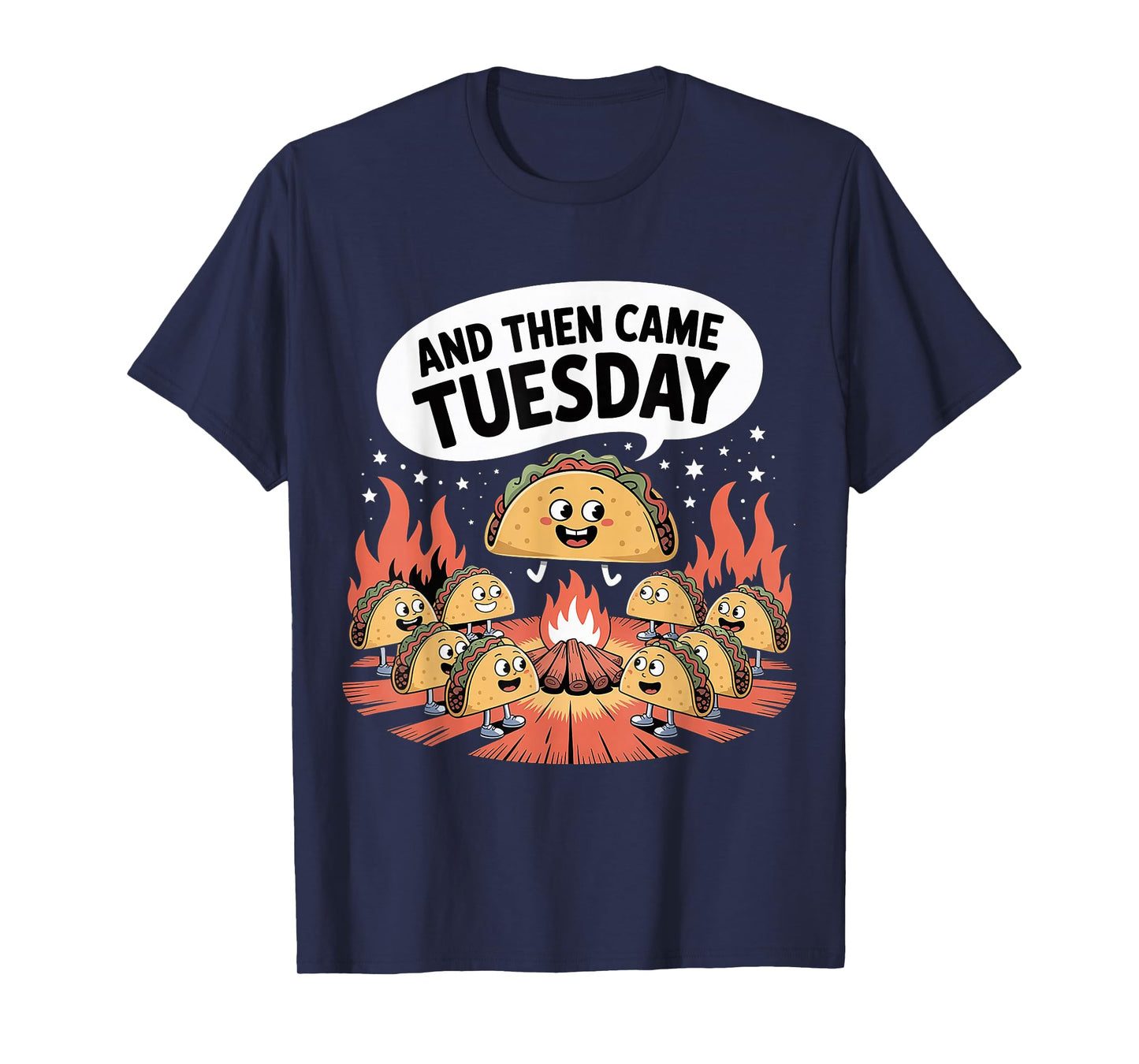 and Then Came Tuesday Taco Craving Food Jokes - T-Shirt