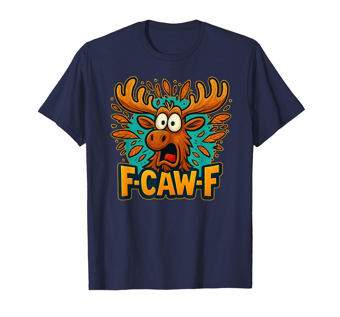 Moose F-Caw-F Halloween F-Caw-F Quote Moose Meme T-Shirt