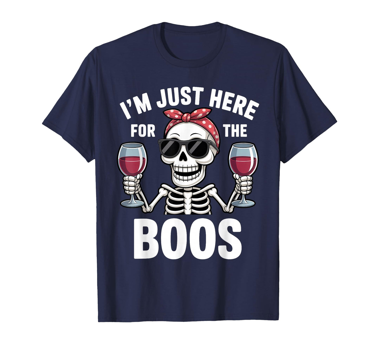 Halloween Women I'm Just Here for The Boos Funny Skeleton T-Shirt