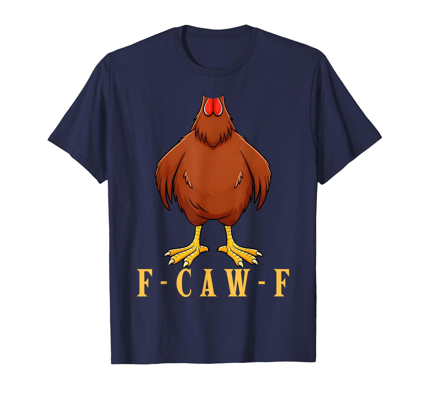 F-CAW-F Funny Chicken Body Cool Headless Rooster Meme T-Shirt