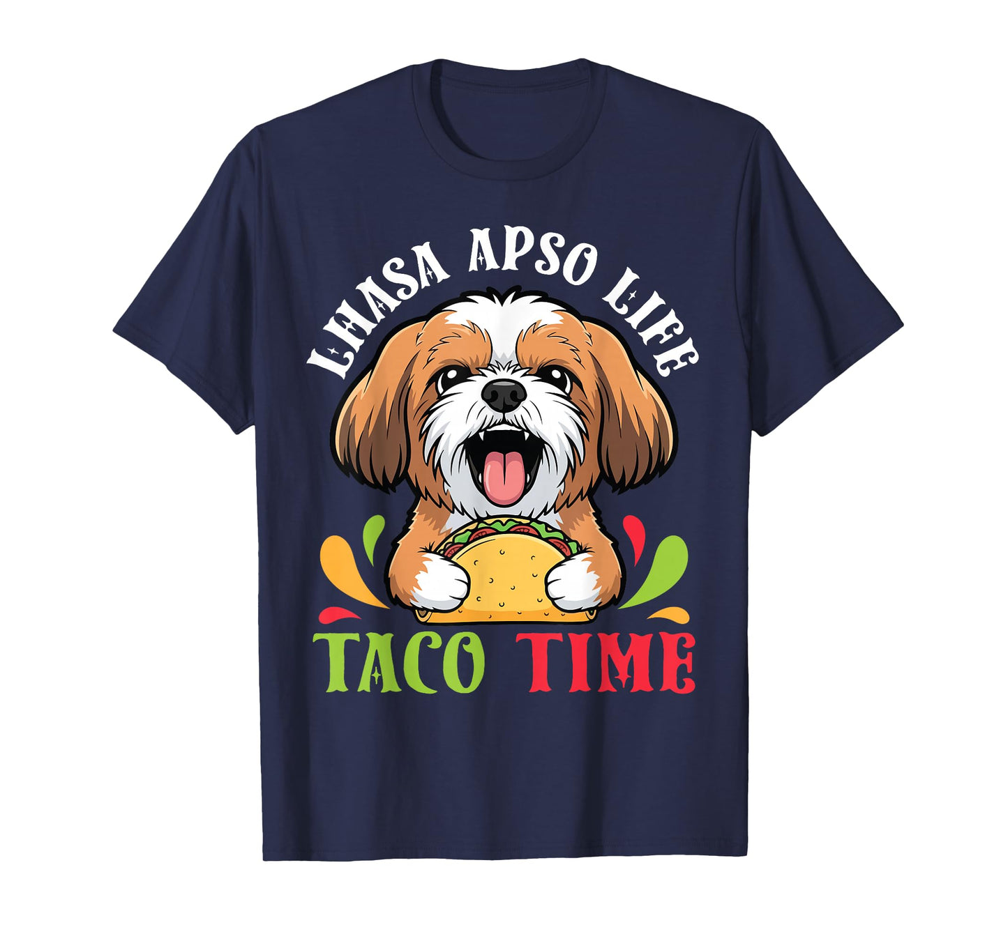 Lhasa Apso Dog Life Taco Time Mexican Food Dog Mother Father T-Shirt