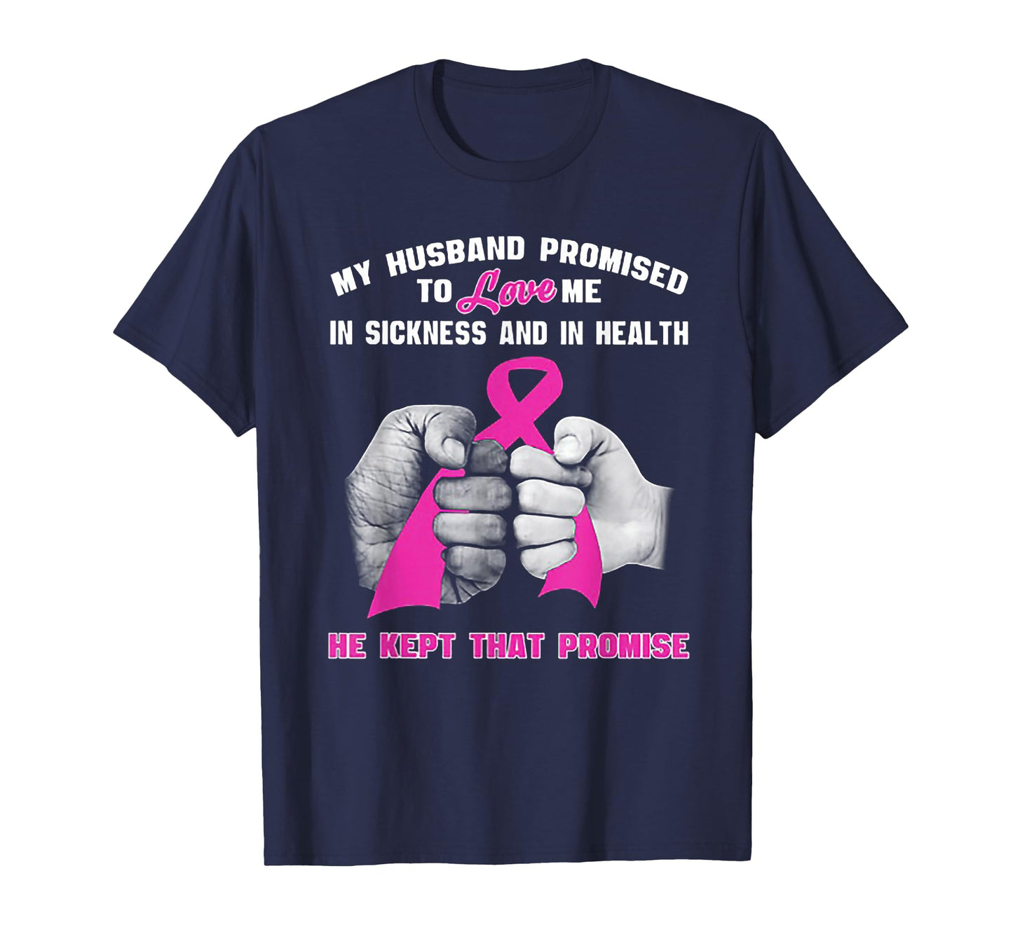 My Husband Promised To Love Me In Sickness T-Shirt