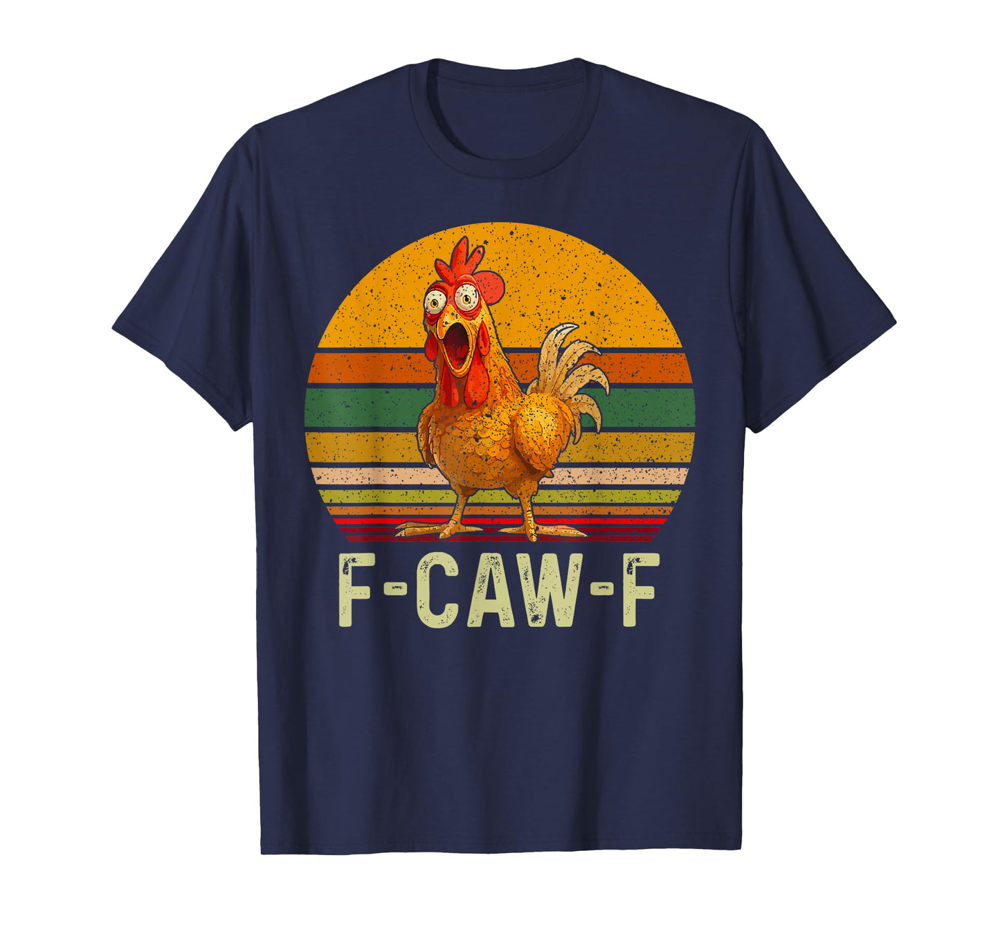 F-Caw-F Funny Chicken Humor Quote Rooster Meme T-Shirt