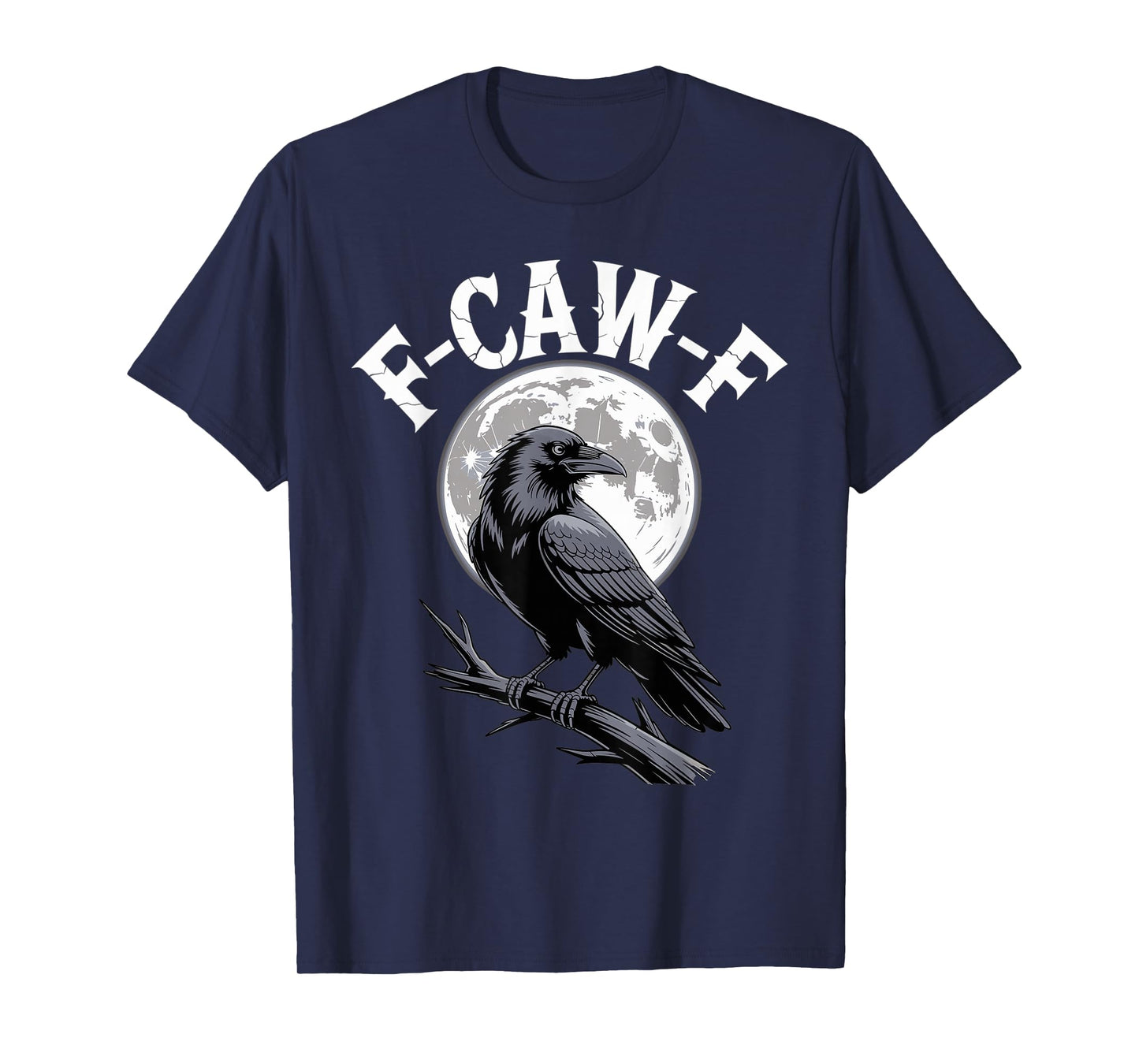 F-Caw-F Funny Crow Raven Moon Gothic Adult Humor T-Shirt