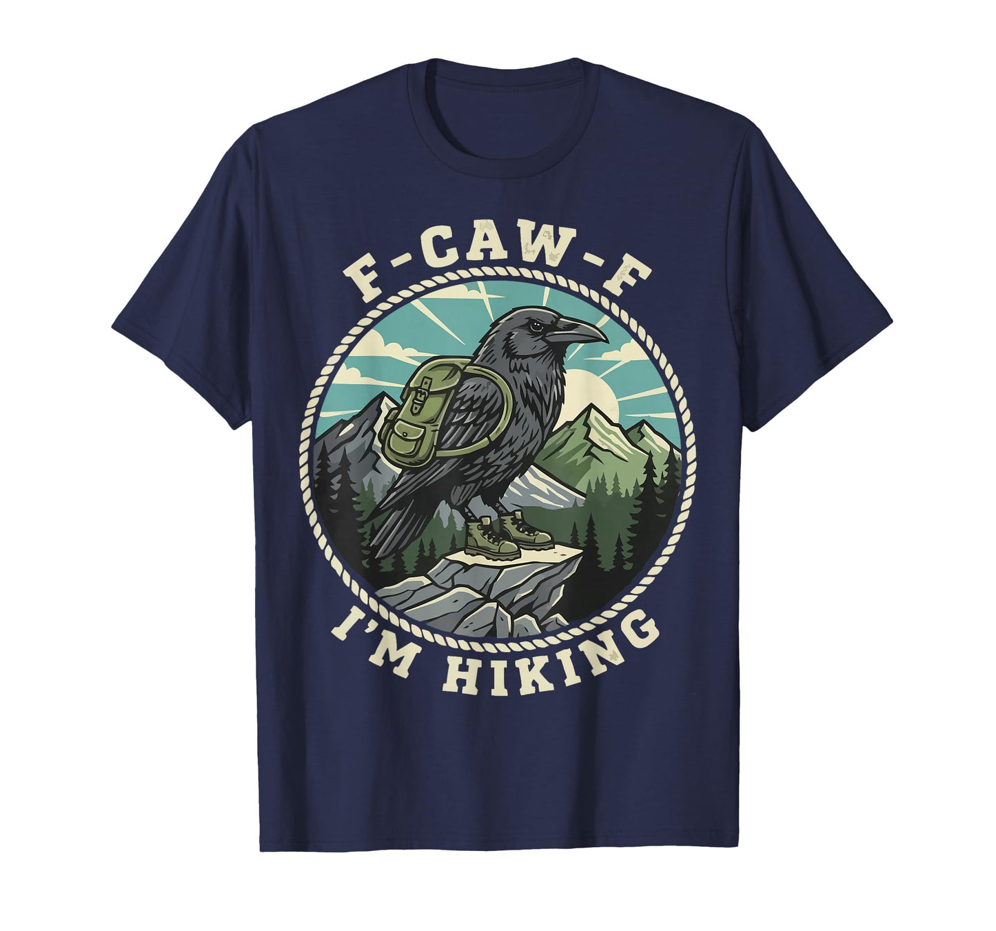 F-CAW-F I'm Hiking Crow Raven Trails Hike Backpacking T-Shirt