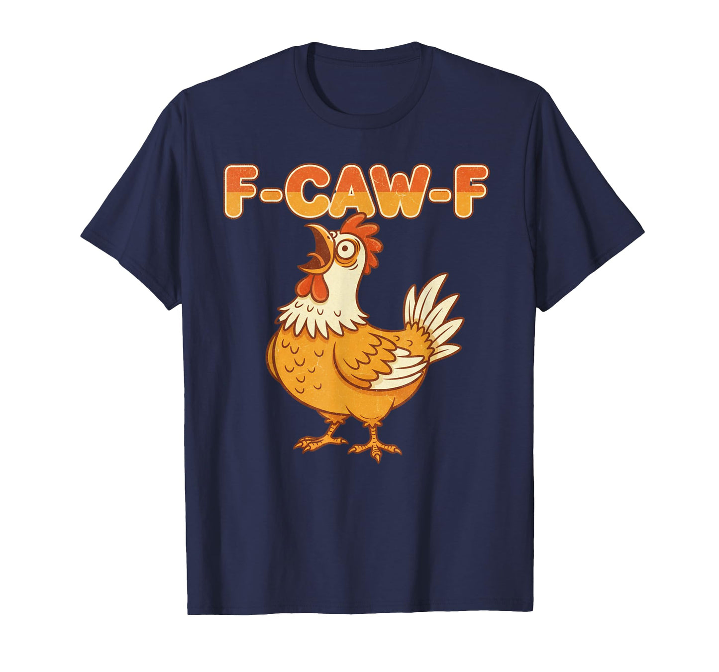 Funny F-Caw-F Chicken FCAWF Chicken T-Shirt