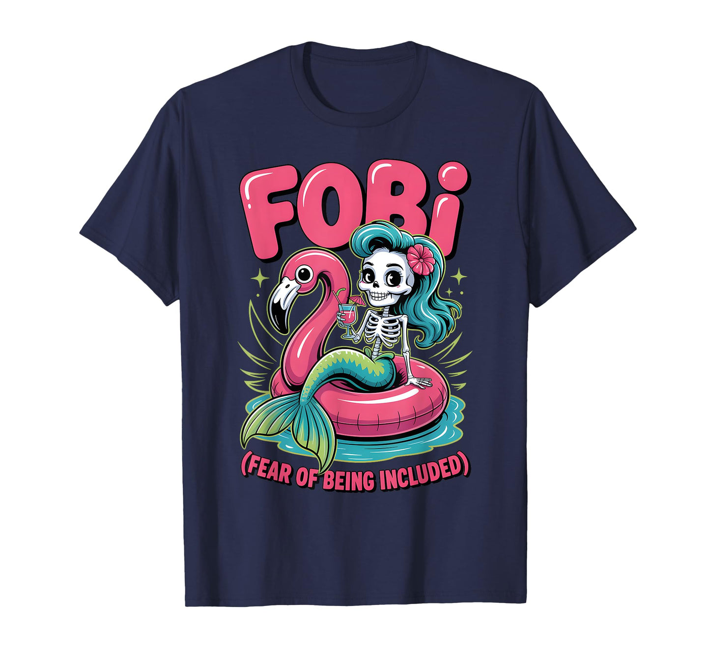 FOBI Fear of Being Included Funny Skeleton Mermaid Flamingo T-Shirt
