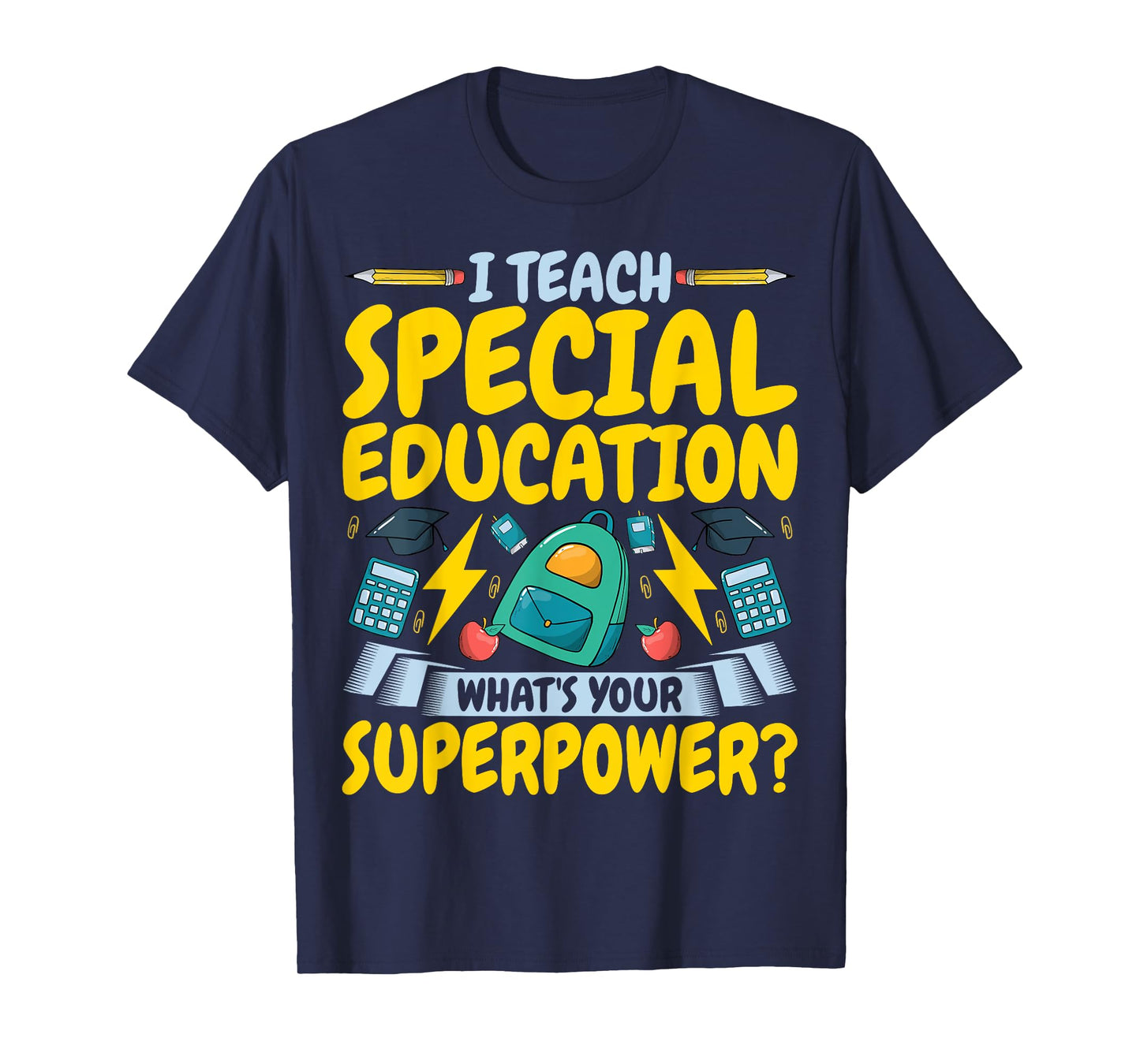 I Teach Special Education SPED What's Your Superpower T-Shirt