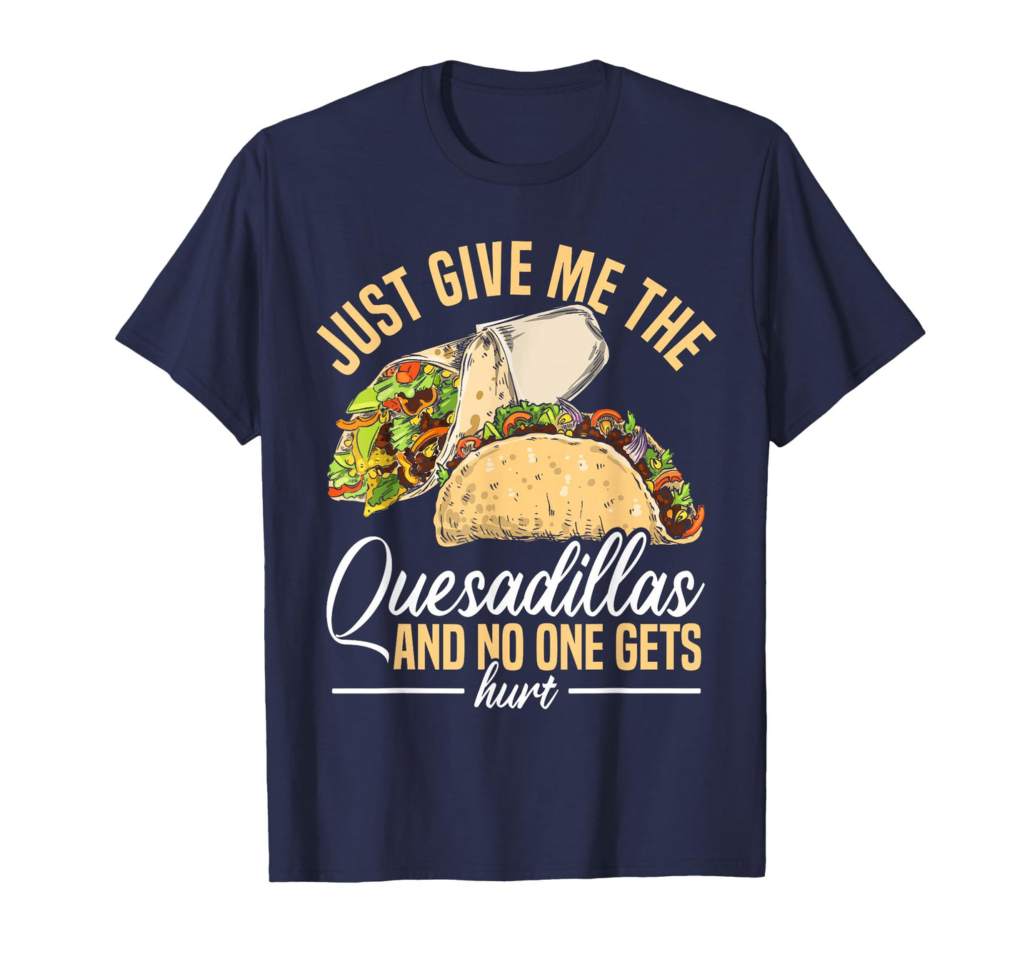 Quesadilla Lover | Funny Mexican Food Fiesta Gift T-Shirt
