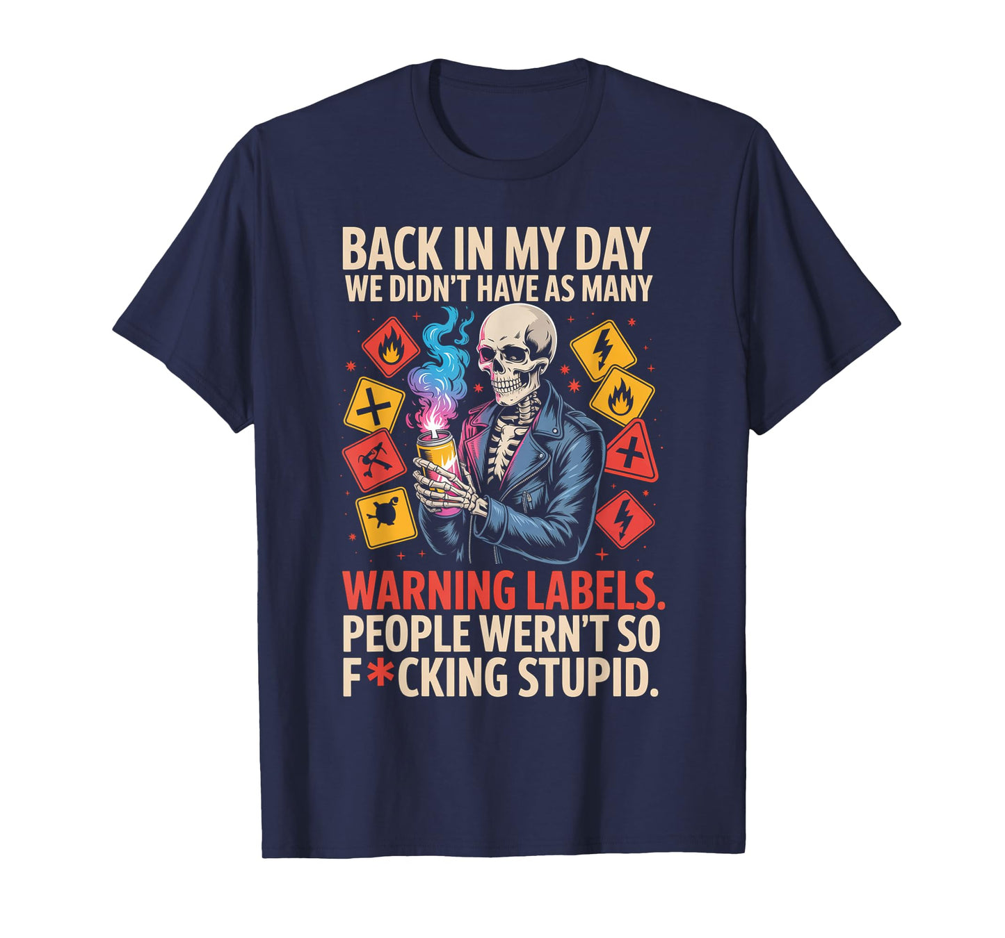 Back in My Day We Didn't Have As Many Warning Labels T-Shirt