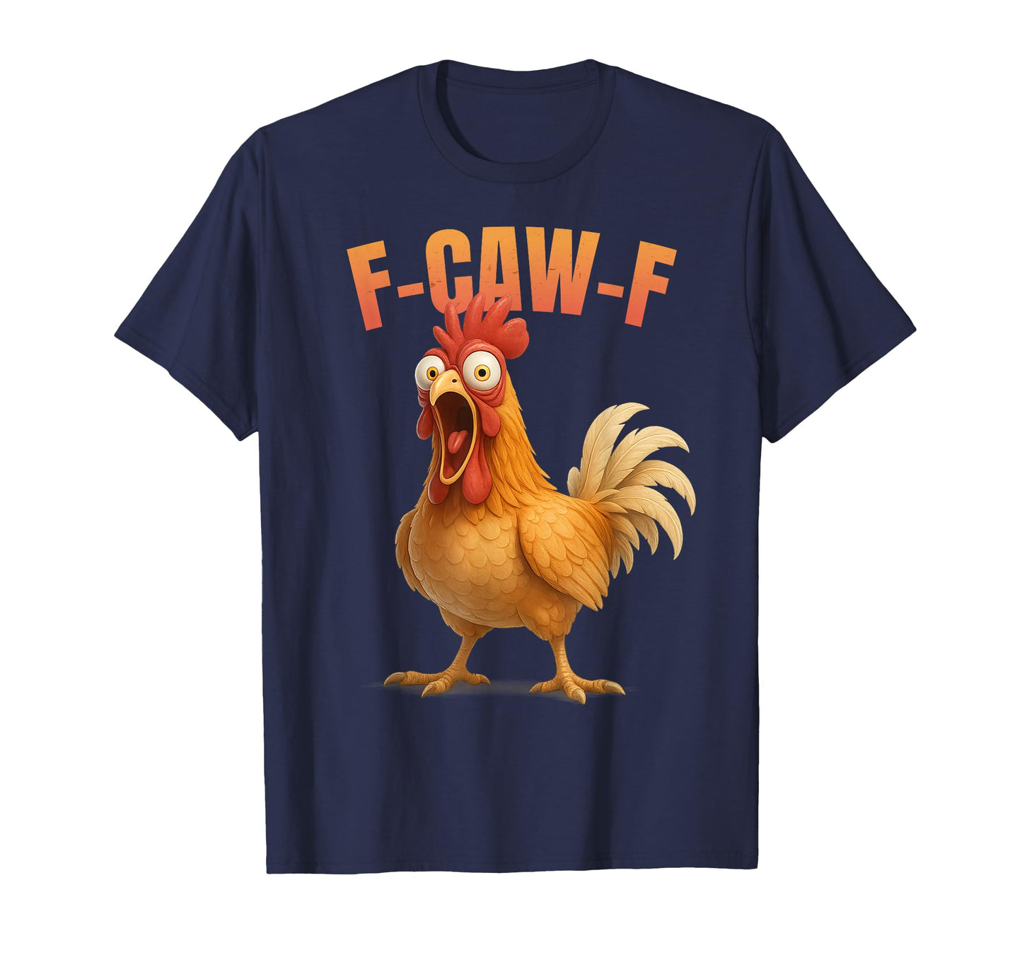 Funny F-CAW-F Chicken FCAWF Chicken T-Shirt