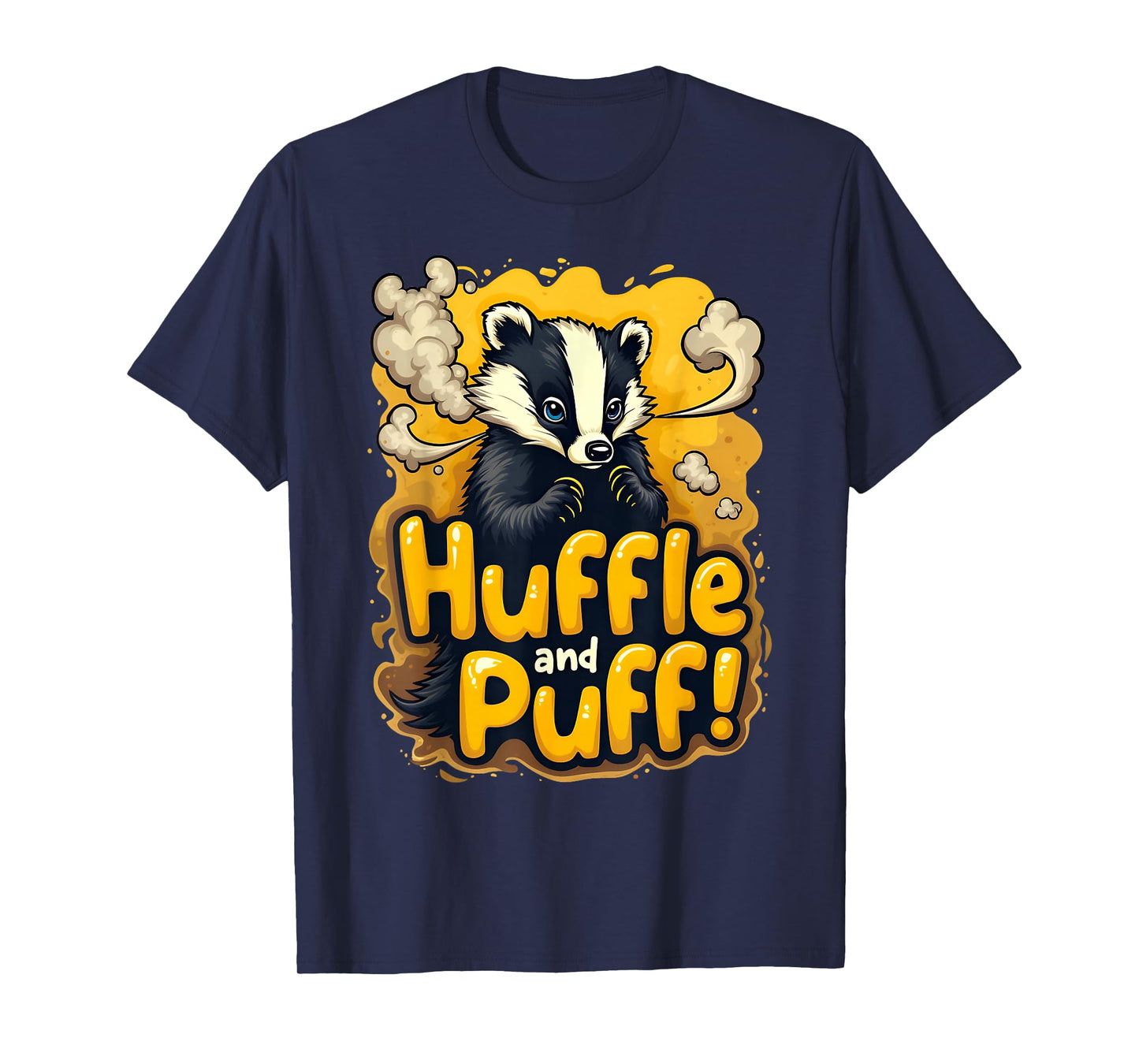 Everyday I'm Hufflin' Huffle and Puff Honey Badger Animal T-Shirt