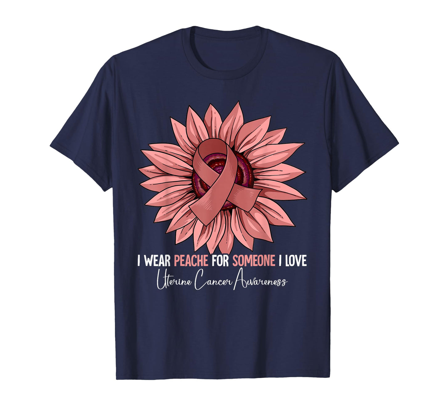 I Wear Peach For Uterine Cancer Awareness T-Shirt