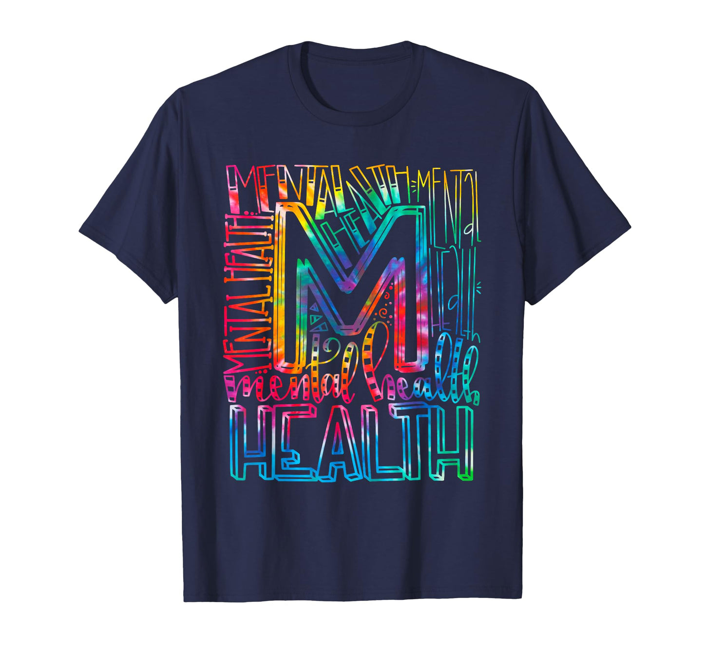Tie Dye Mental Health Awareness - Mental Health Matters T-Shirt