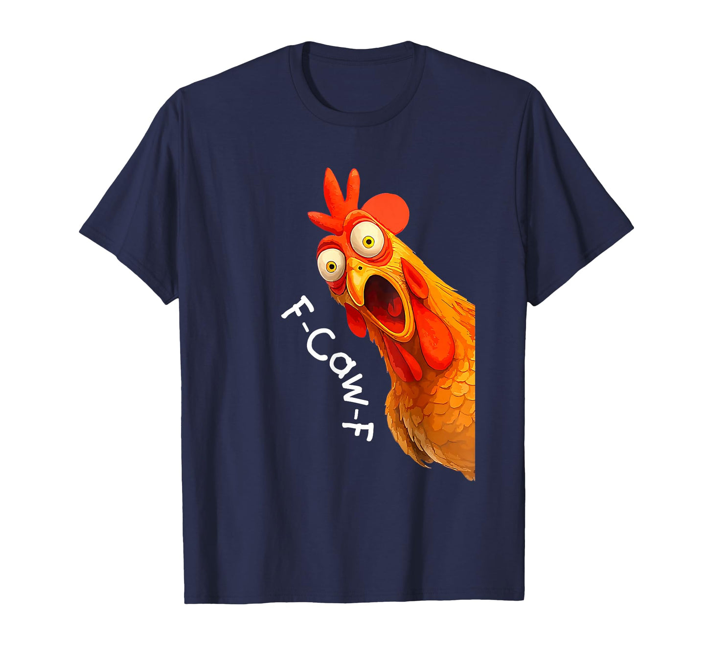 Funny F-Caw-F Chicken FCAWF Graphic for Men Women T-Shirt