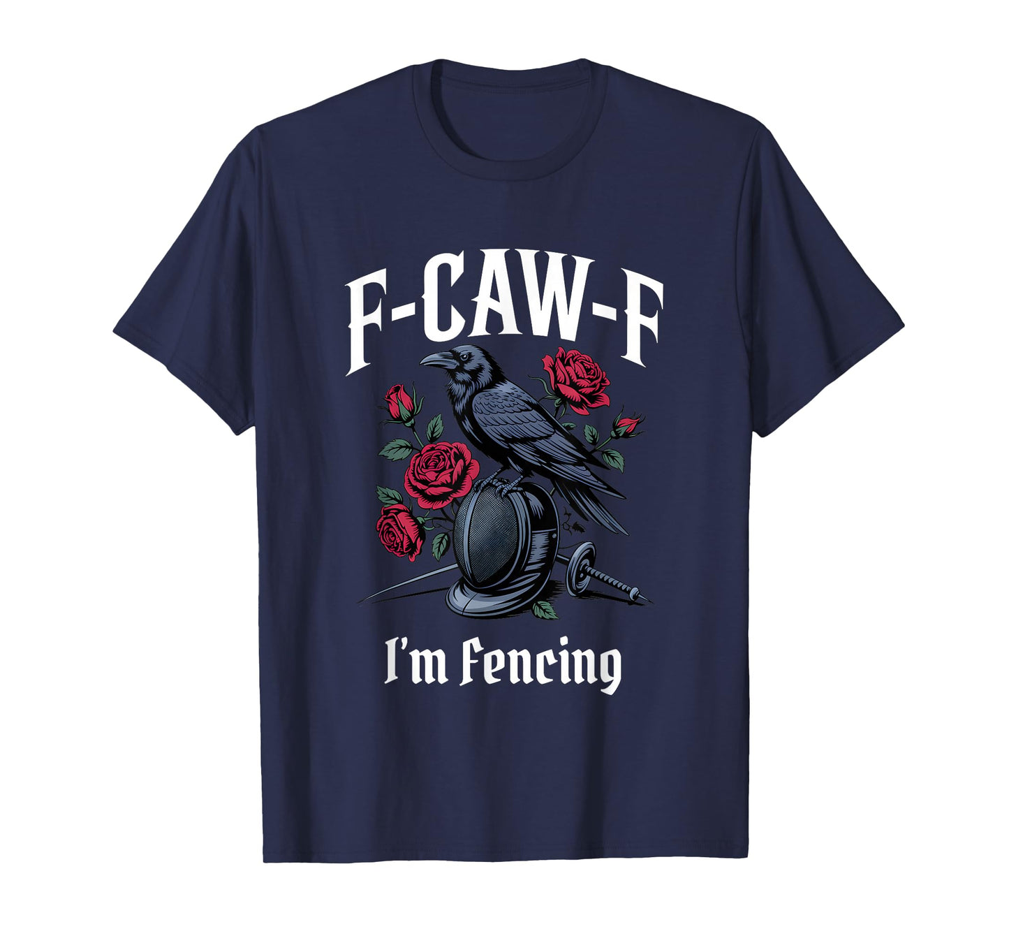 Funny F-Caw-F Fencing Gothic T-Shirt